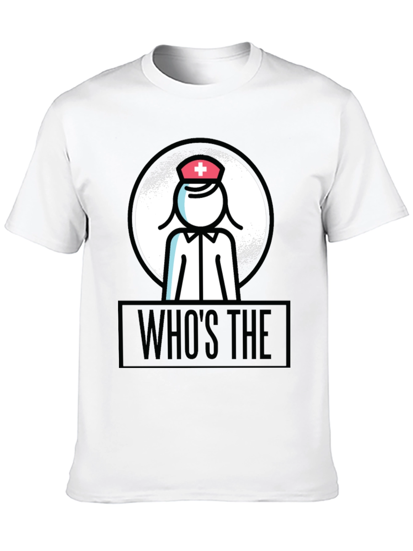 Whos The Nurse T-Shirt -  Fun Healthcare Apparel