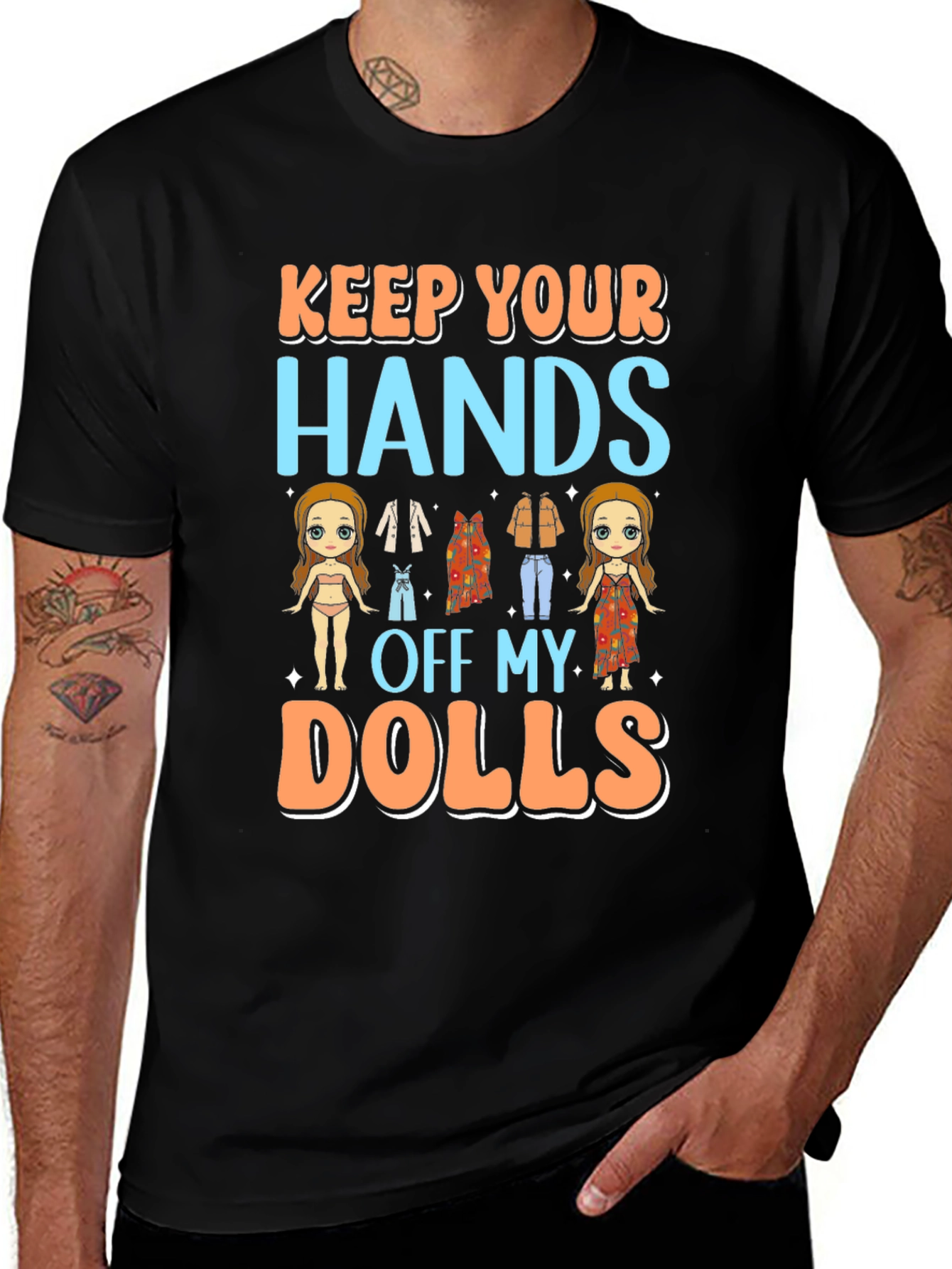 Keep Your Hands Off My Dolls Graphic T-Shirt