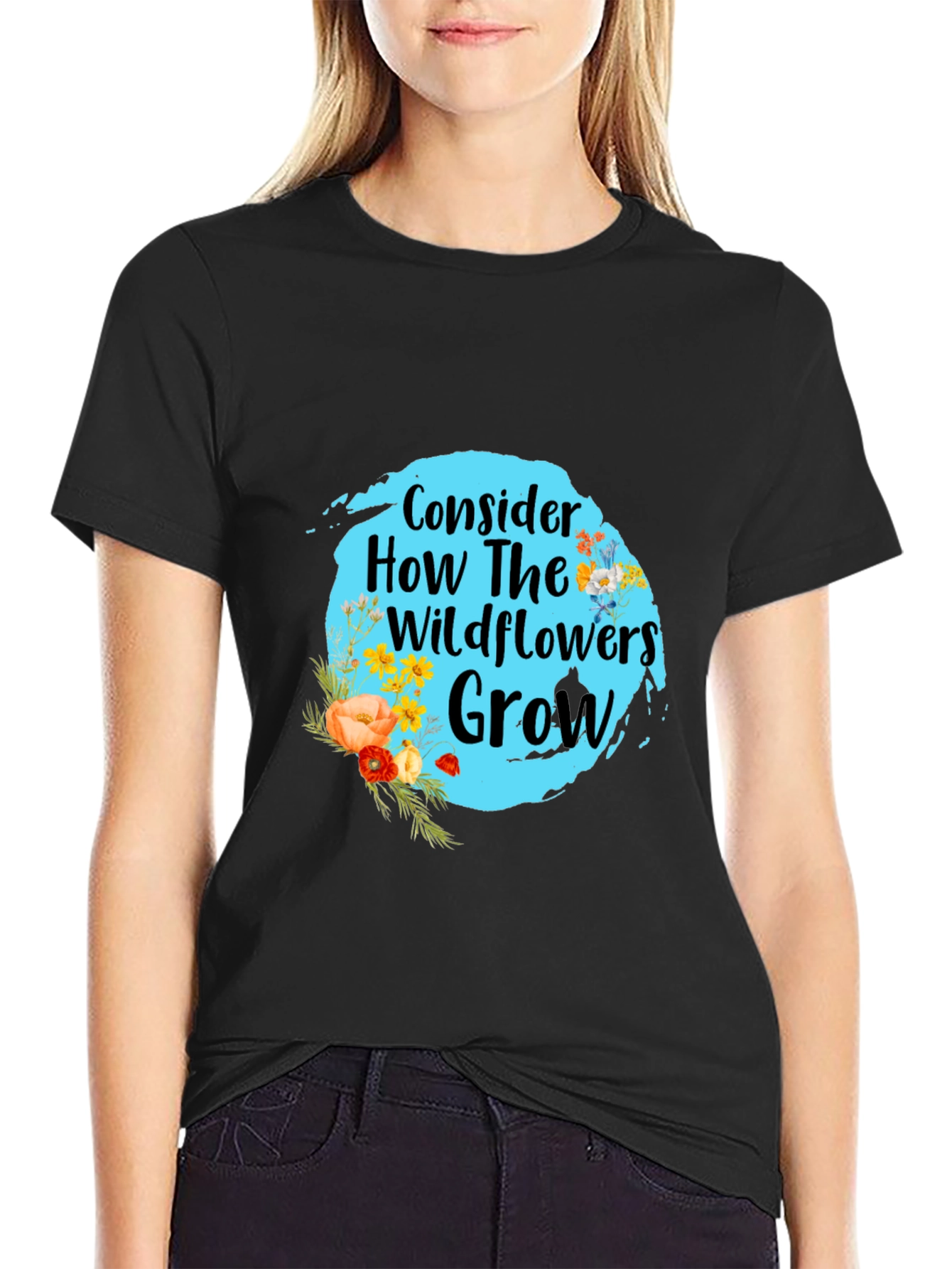 Consider How Wildflowers Grow Black T-Shirt