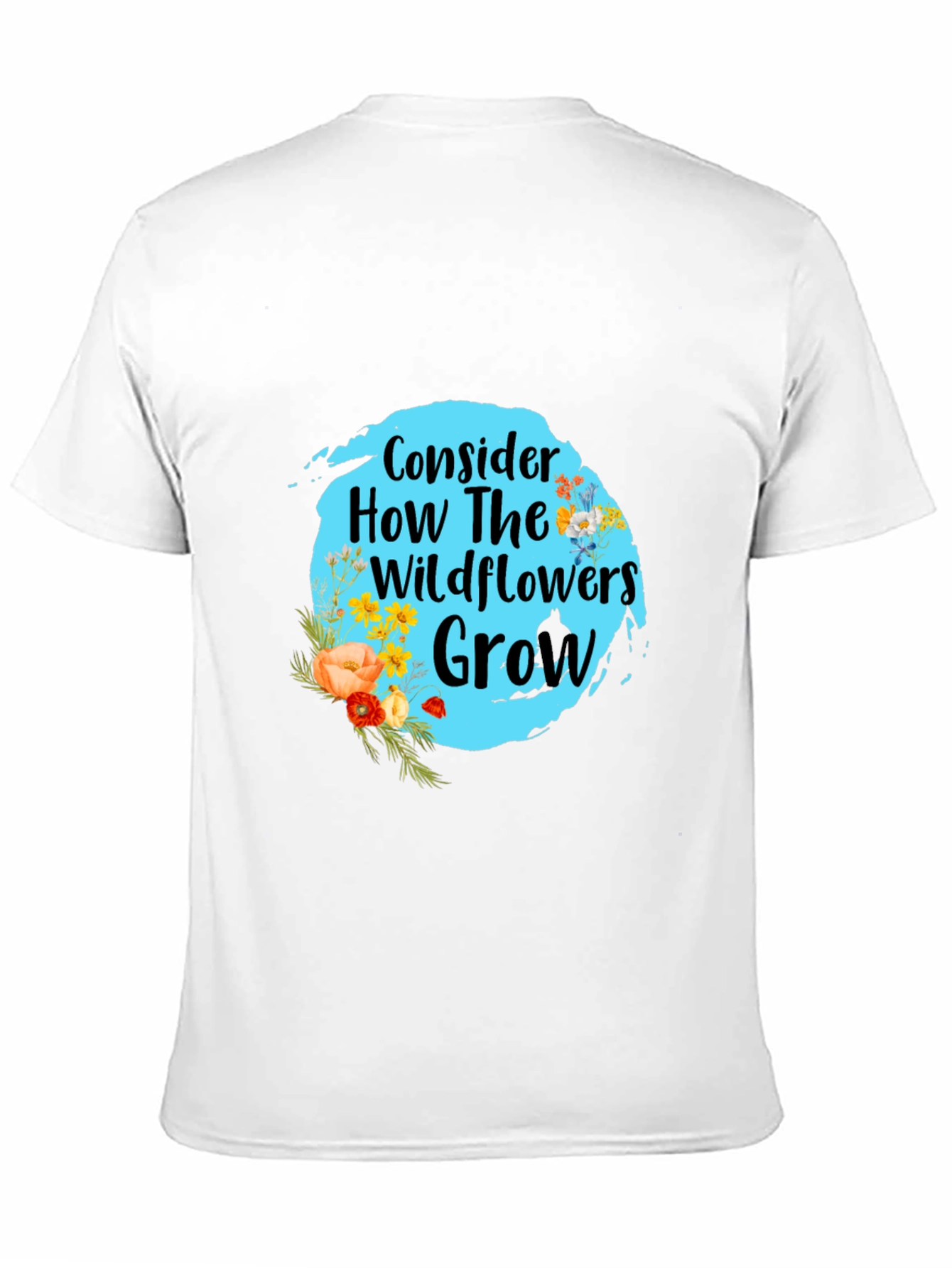 Consider How Wildflowers Grow Black T-Shirt