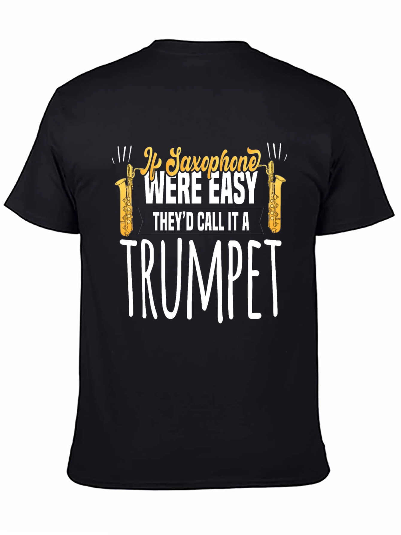 Saxophone Trumpet T-Shirt - Musician Humor Tee
