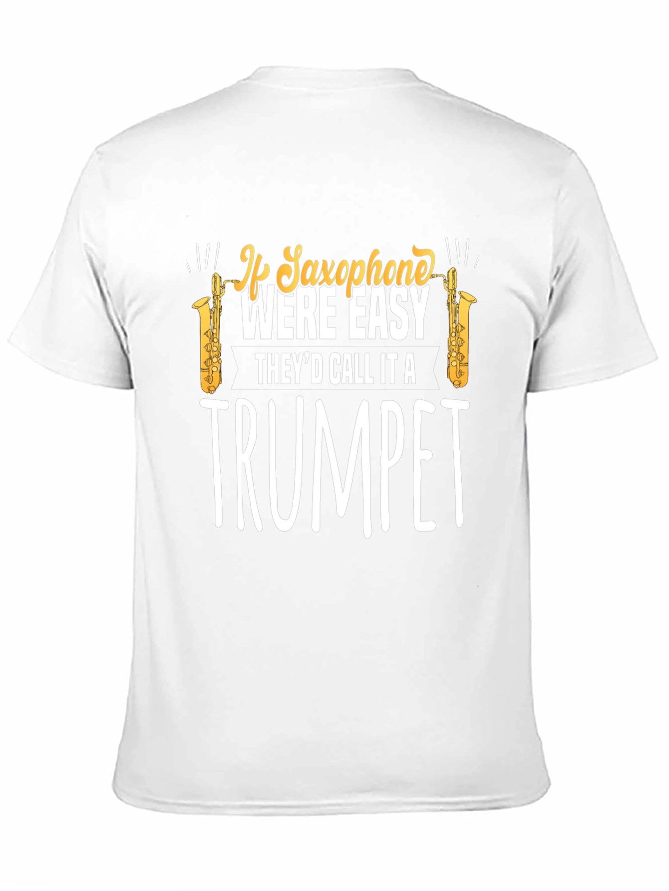 Saxophone Trumpet T-Shirt - Musician Humor Tee
