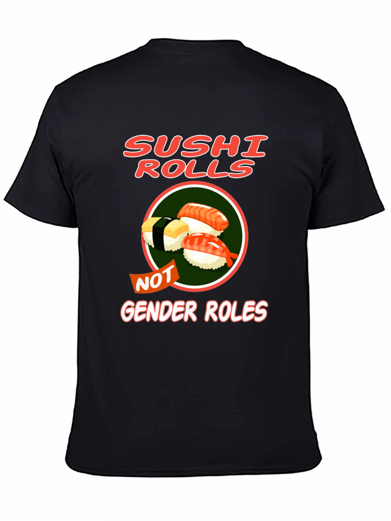 Sushi Rolls Not Gender Roles T-Shirt