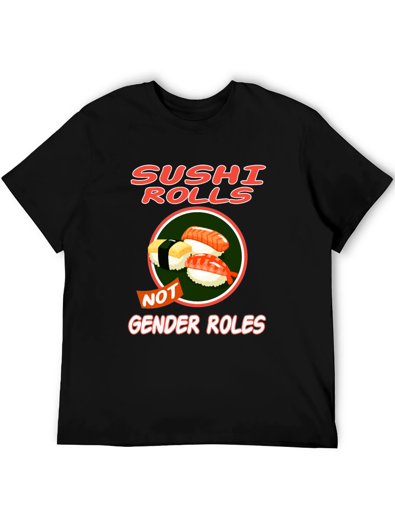Sushi Rolls Not Gender Roles T-Shirt