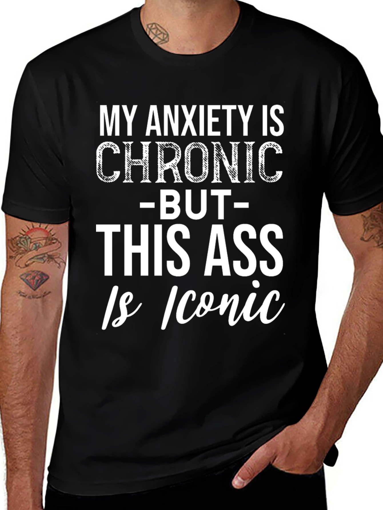Funny Graphic Tee: Chronic Anxiety Iconic Ass