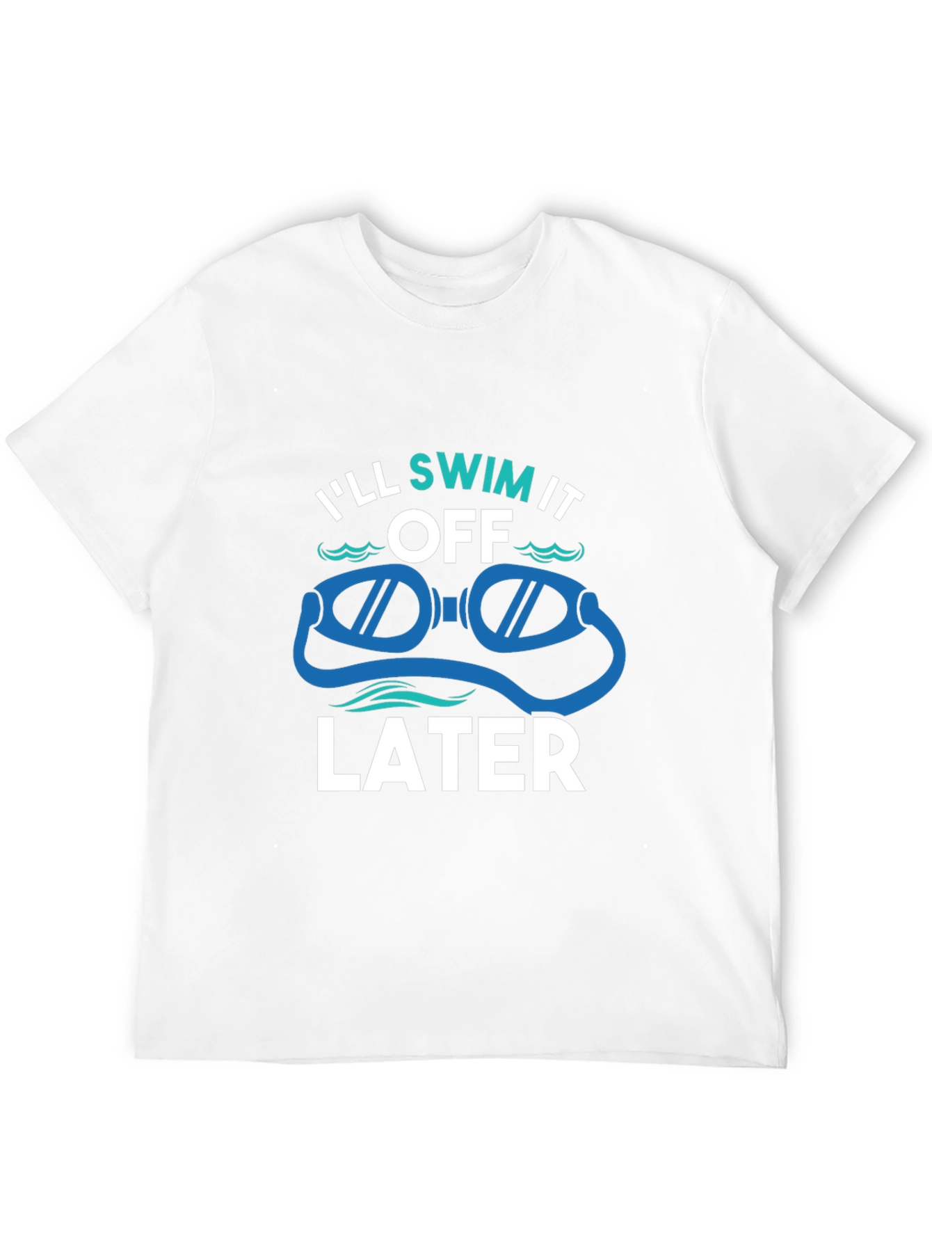 Ill Swim It Off Later T-Shirt