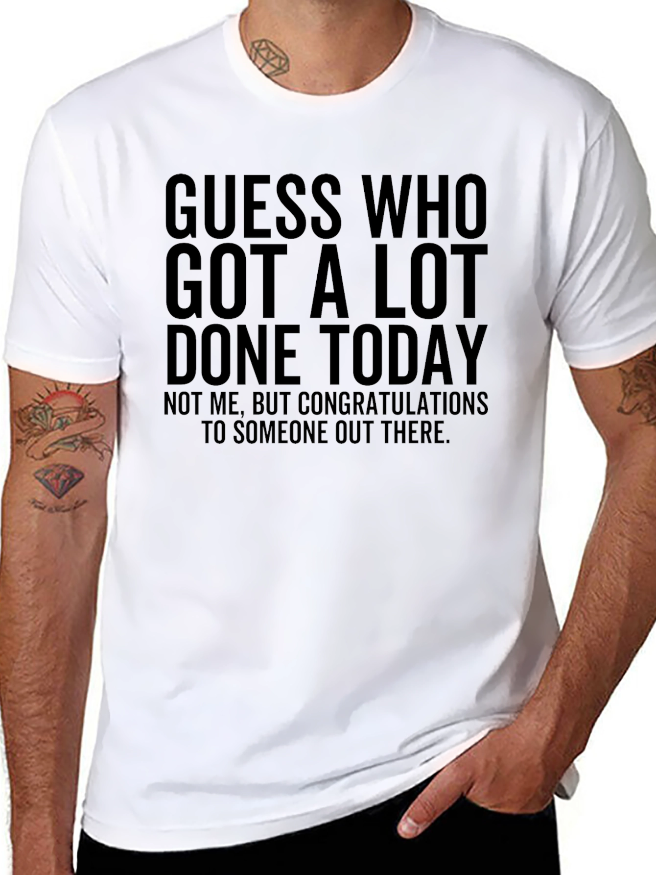 Guess Who Got A Lot Done Today T-Shirt
