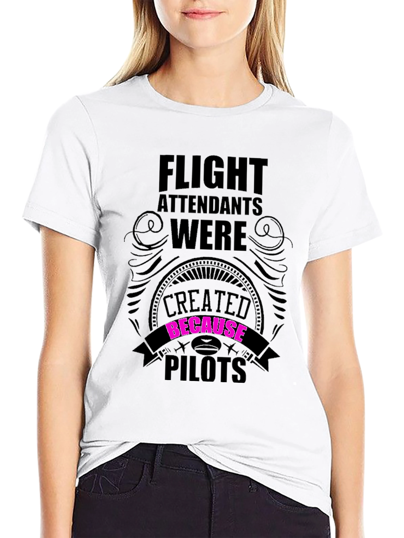 Flight Attendants Created Because Pilots Funny T-Shirt