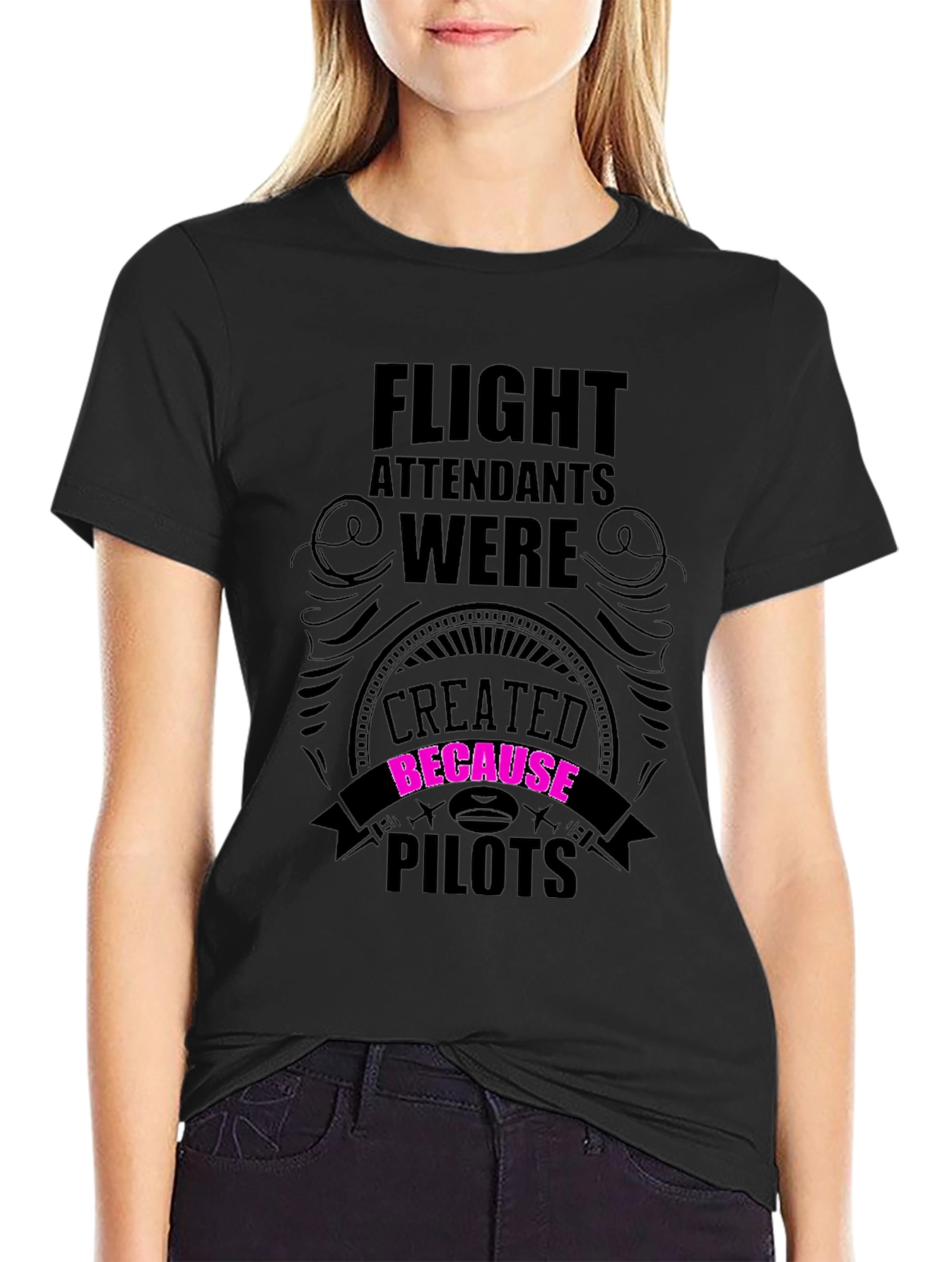 Flight Attendants Created Because Pilots Funny T-Shirt