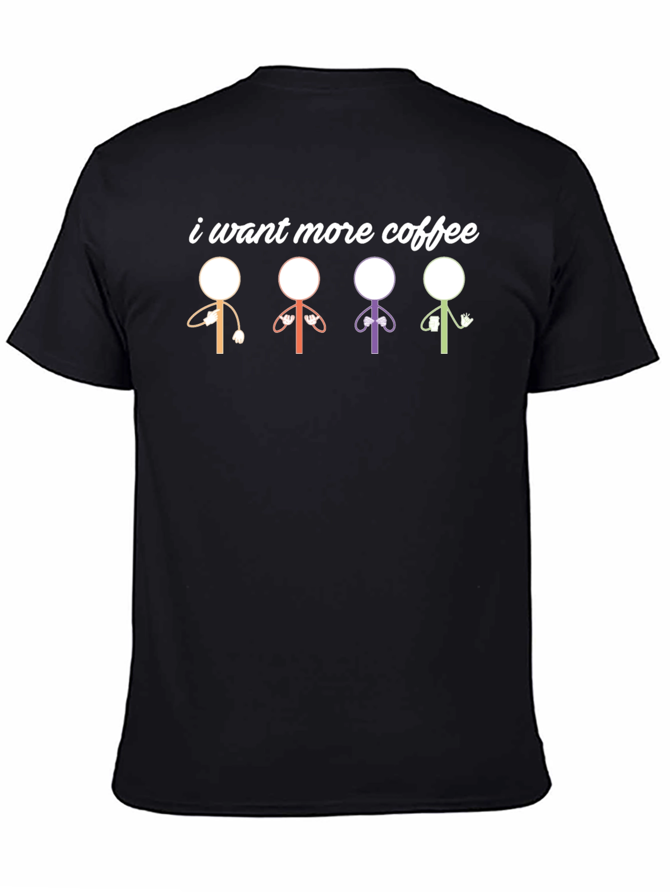 I Want More Coffee T-Shirt Funny Stick Figures