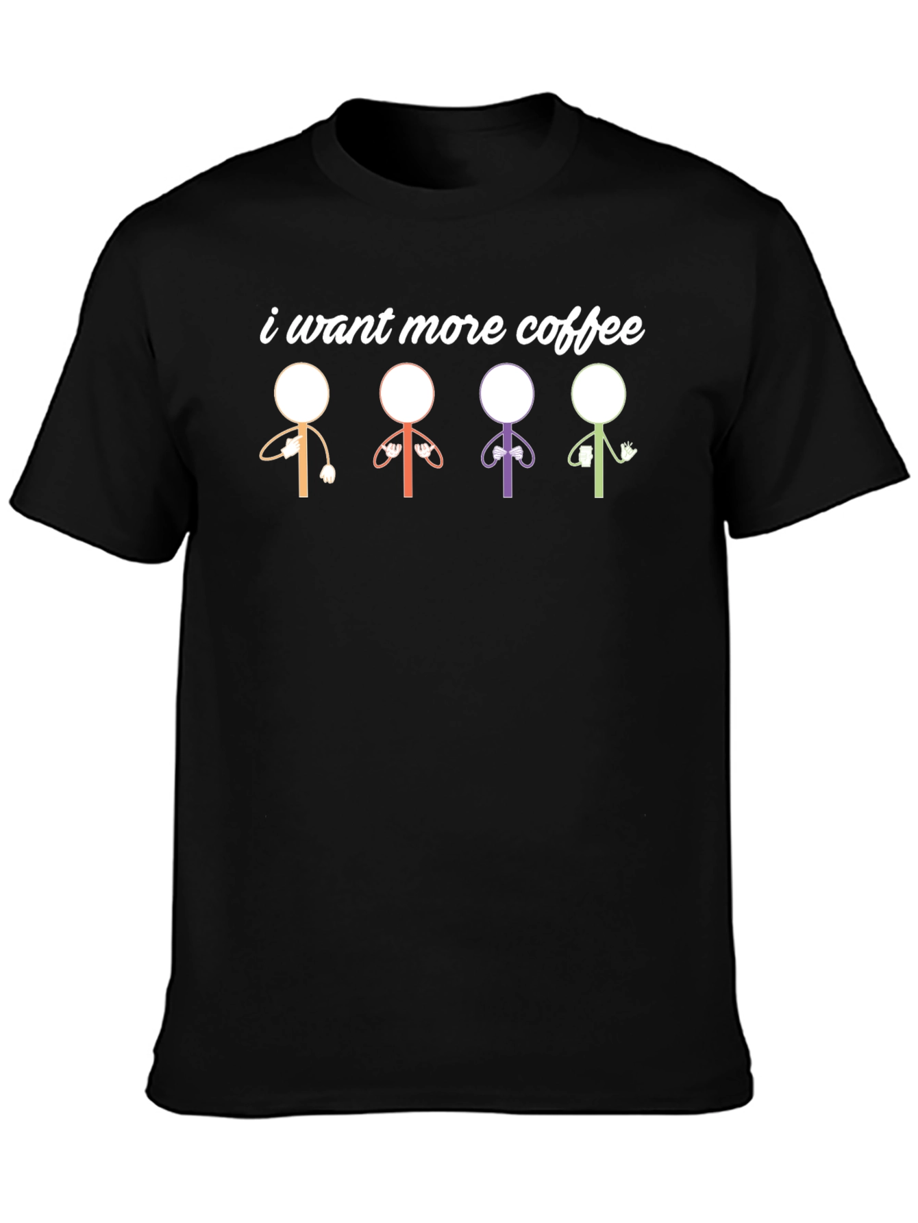 I Want More Coffee T-Shirt Funny Stick Figures