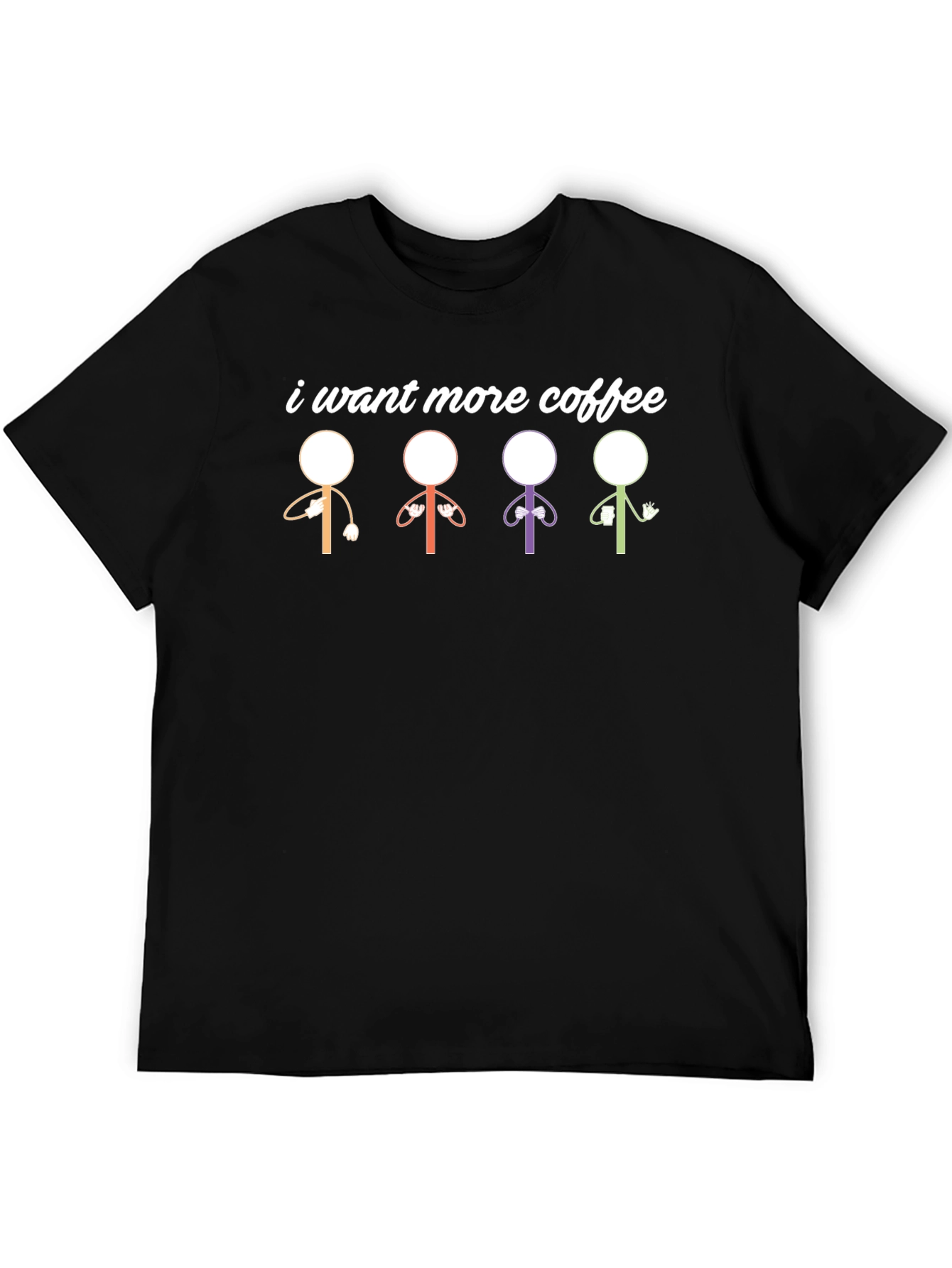 I Want More Coffee T-Shirt Funny Stick Figures