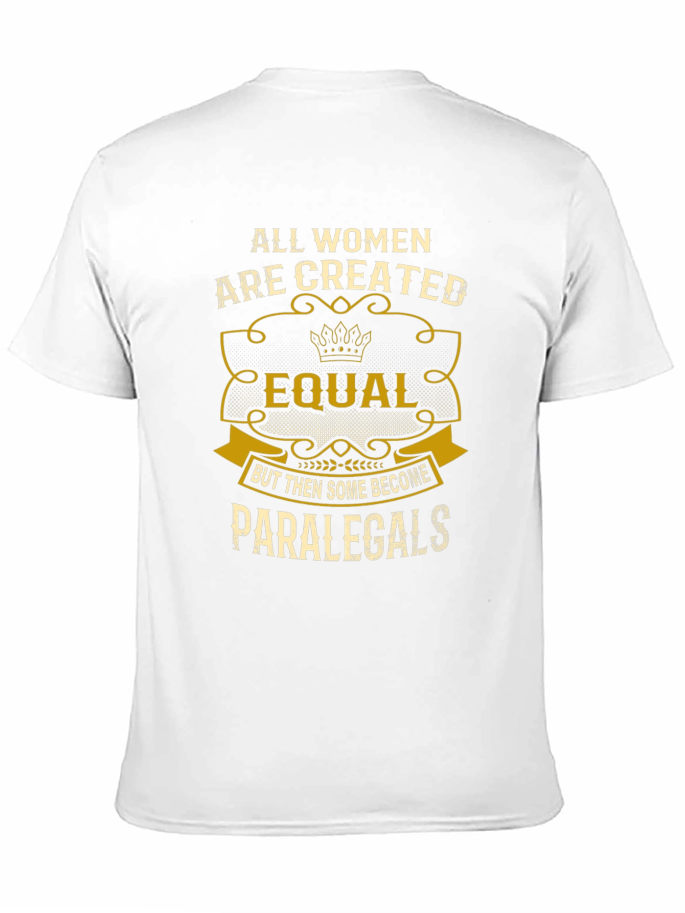 Women Paralegal T-Shirt - All Women Are Created Equal