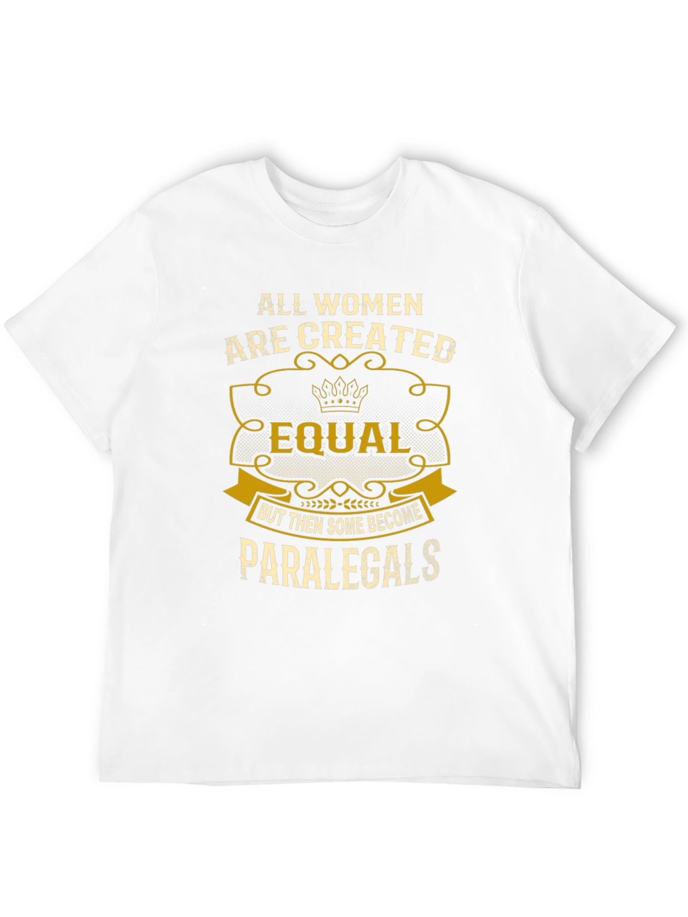 Women Paralegal T-Shirt - All Women Are Created Equal