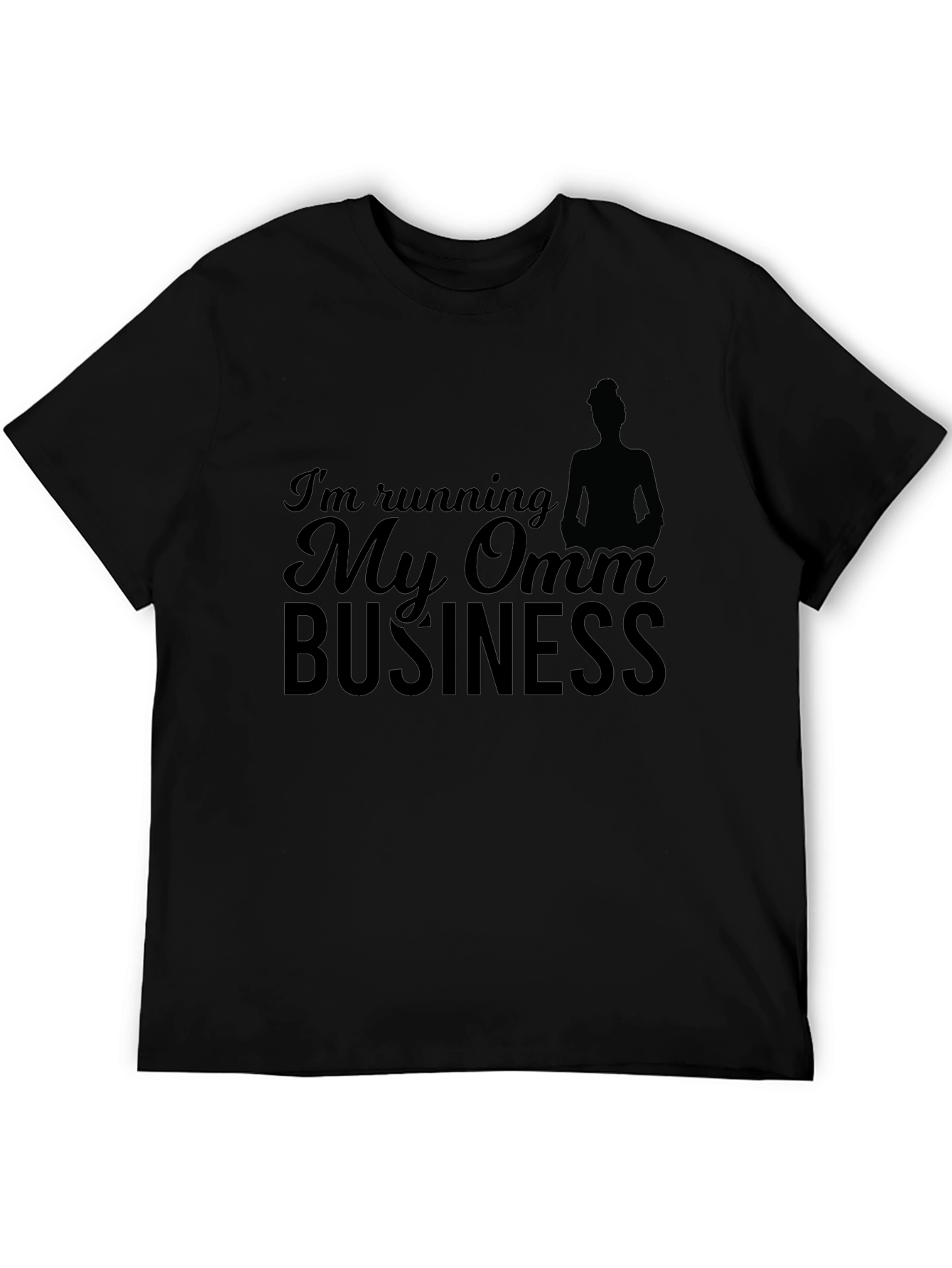 Im Running My Omm Business Graphic T-Shirt