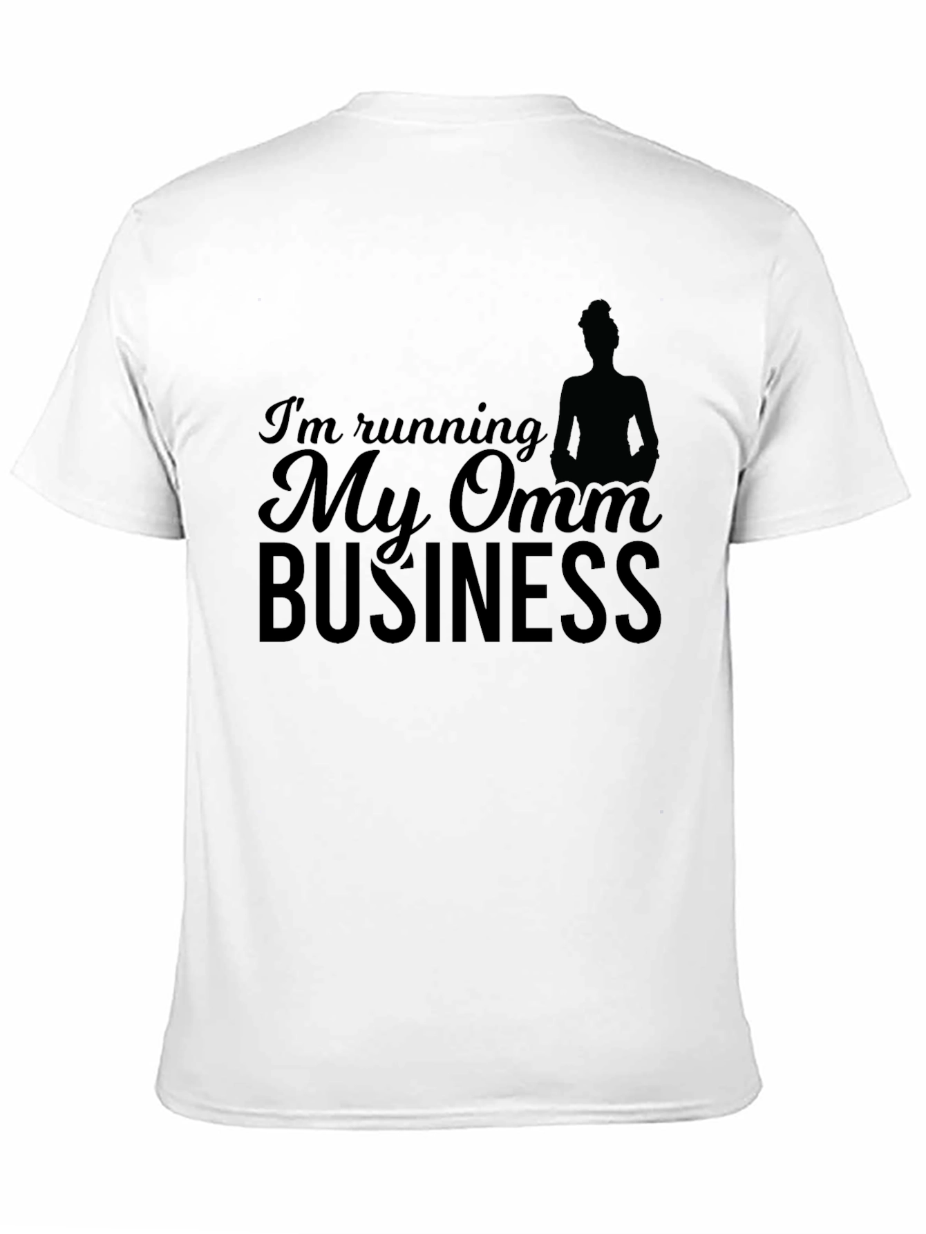 Im Running My Omm Business Graphic T-Shirt
