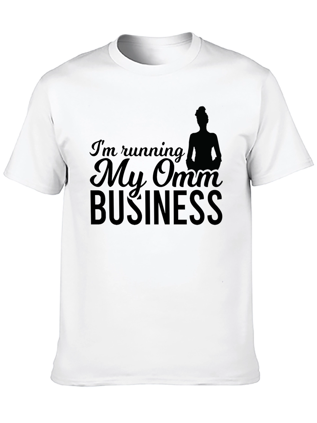 Im Running My Omm Business Graphic T-Shirt