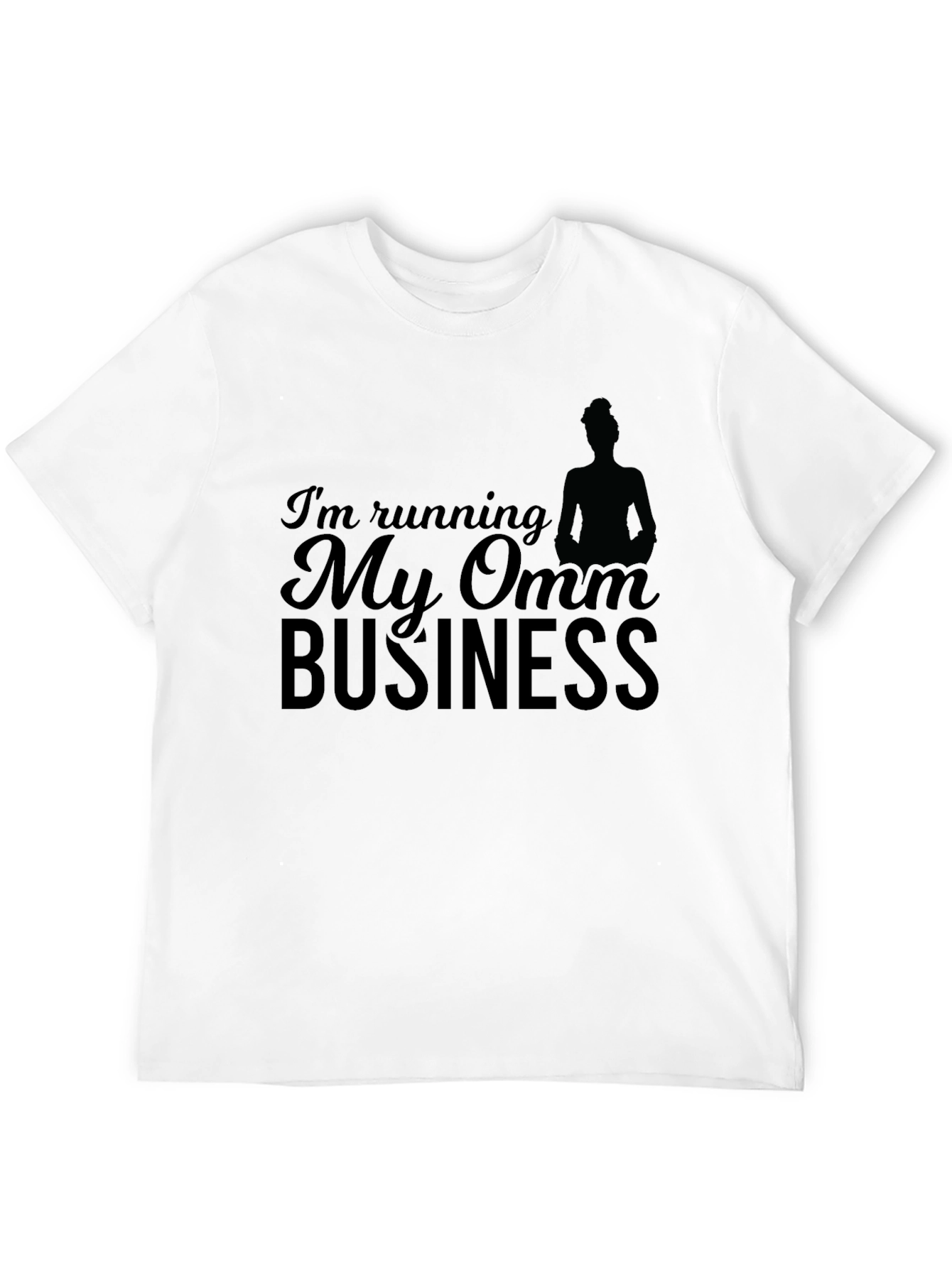 Im Running My Omm Business Graphic T-Shirt