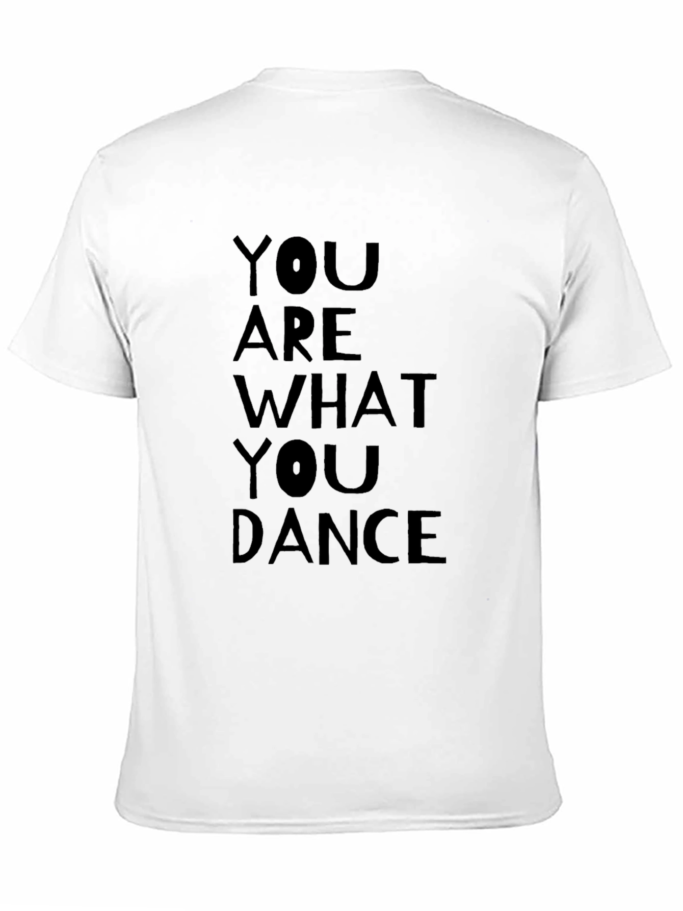 You Are What You Dance T-Shirt