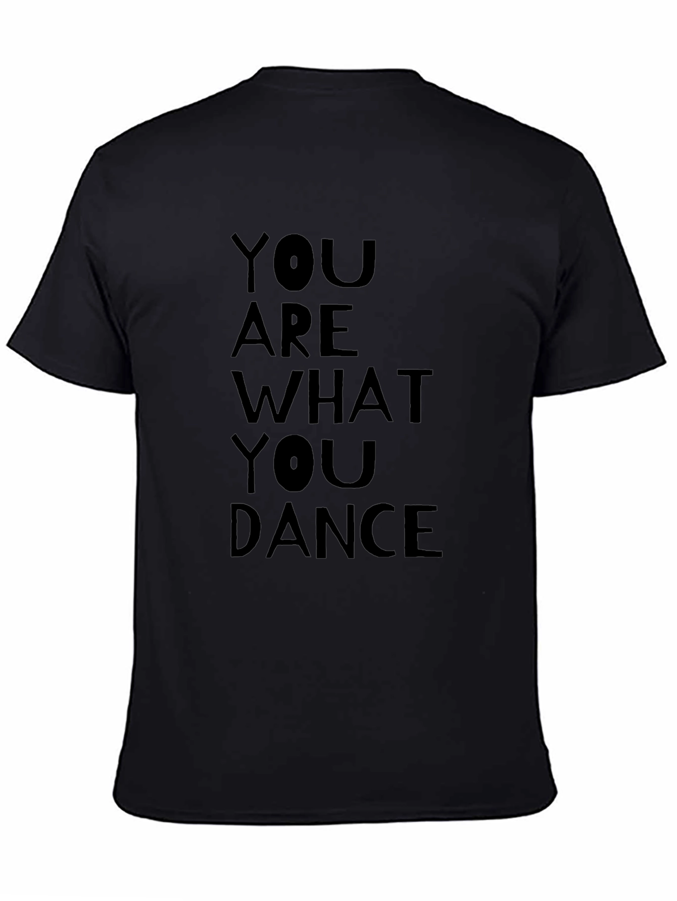 You Are What You Dance T-Shirt