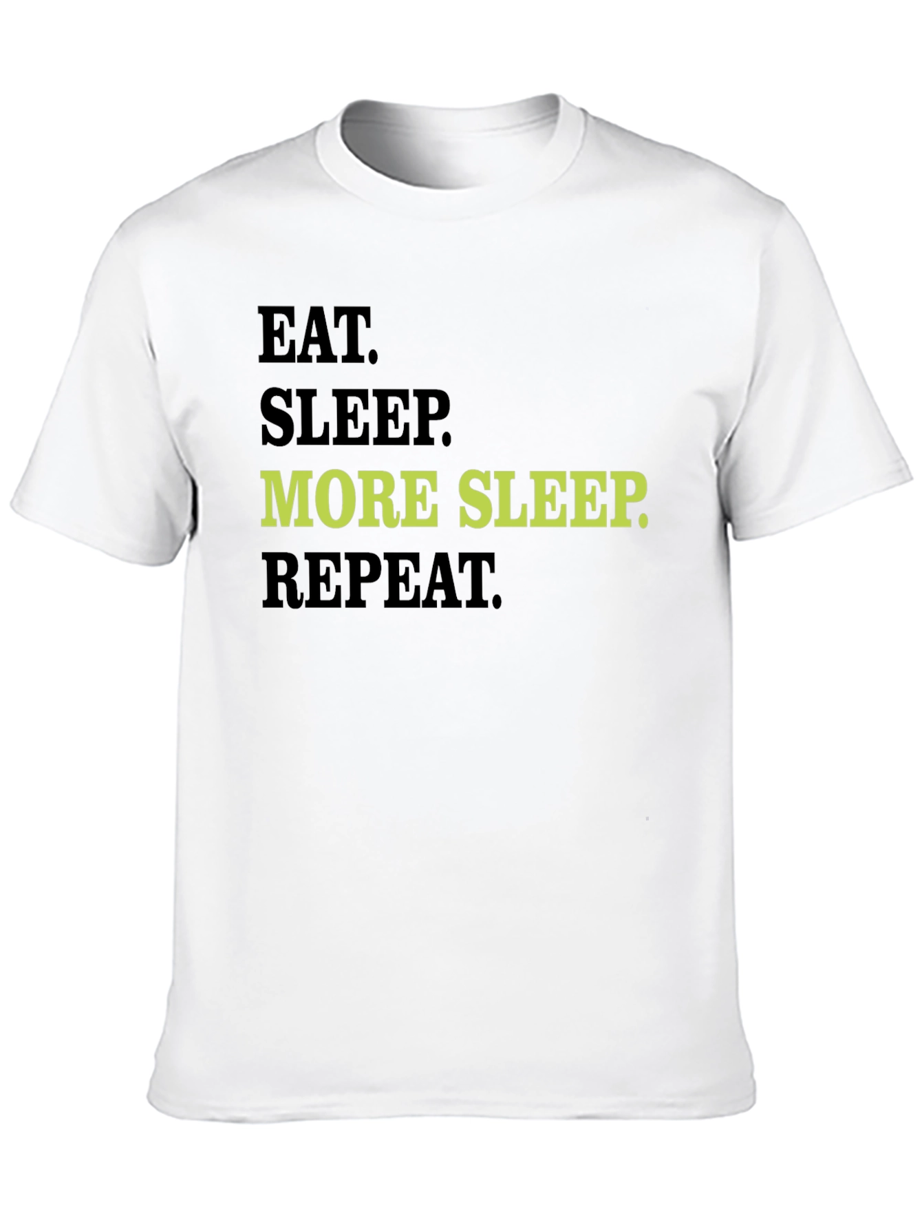Eat Sleep More Sleep Repeat Graphic Tee