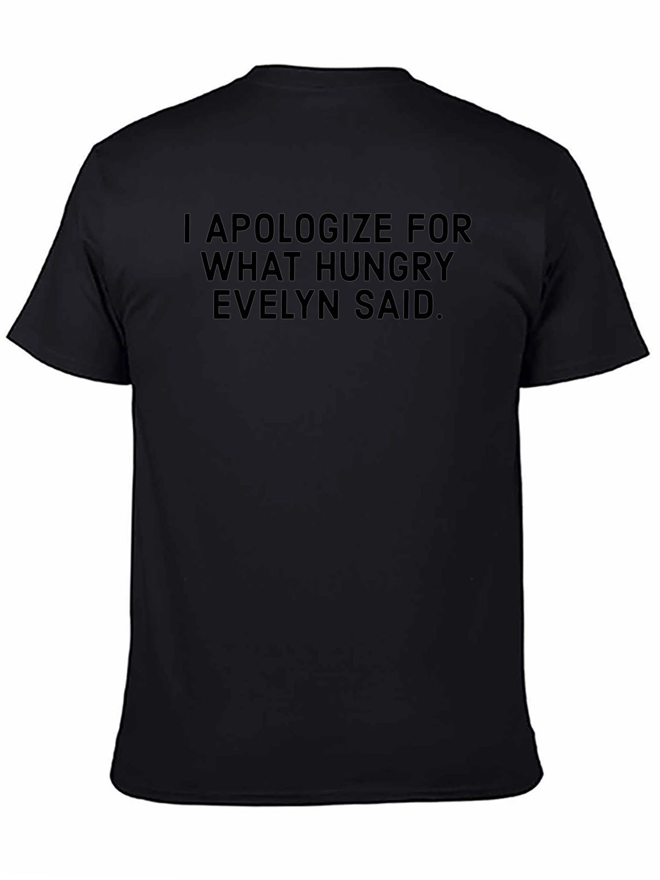 Funny Hungry Evelyn Apology T-Shirt