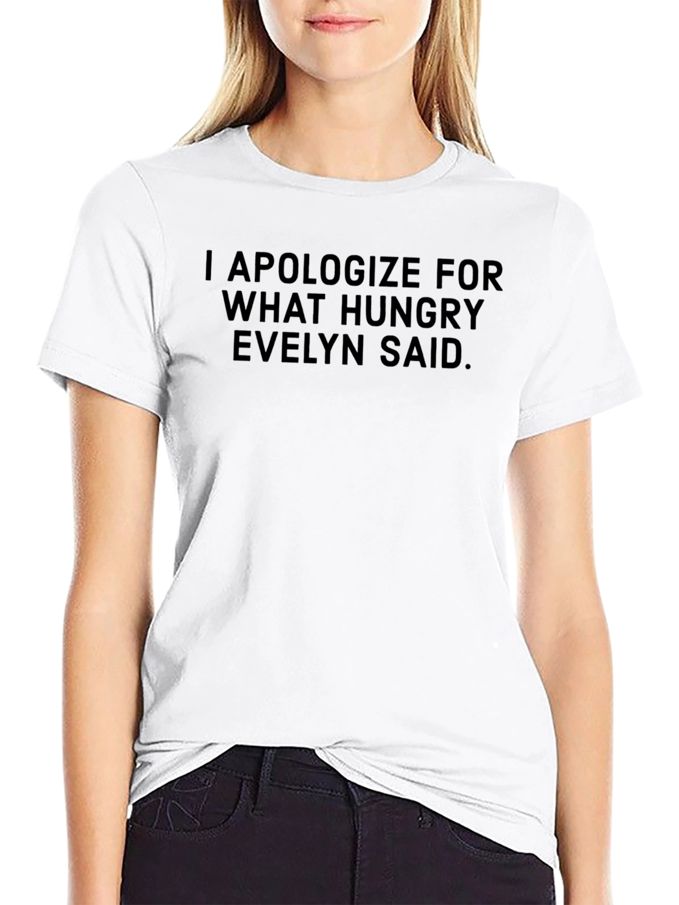 Funny Hungry Evelyn Apology T-Shirt