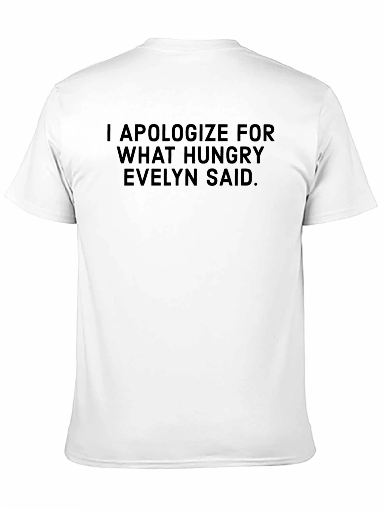 Funny Hungry Evelyn Apology T-Shirt