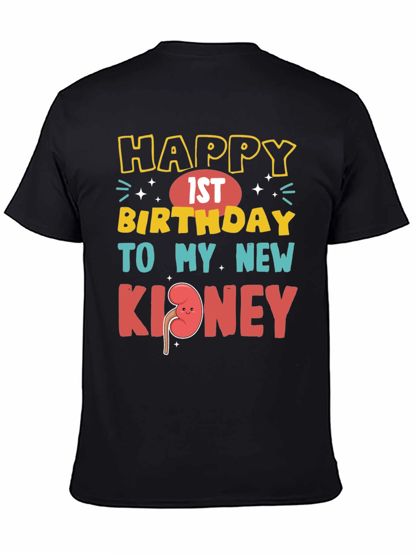 Funny 1st Birthday New Kidney T-Shirt