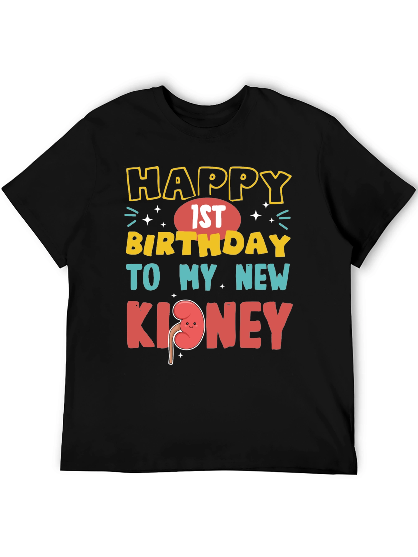 Funny 1st Birthday New Kidney T-Shirt