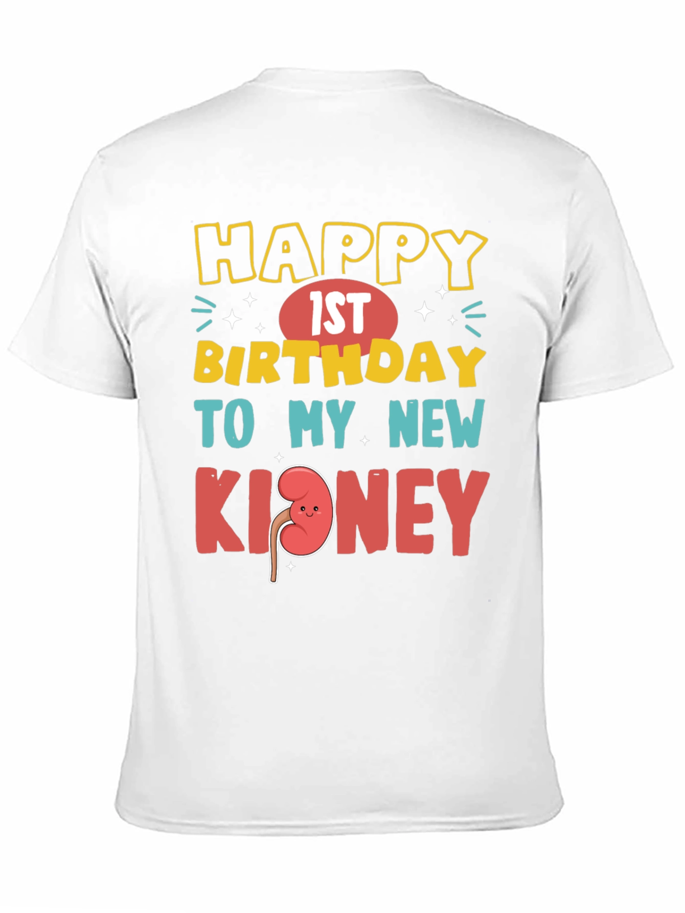 Funny 1st Birthday New Kidney T-Shirt