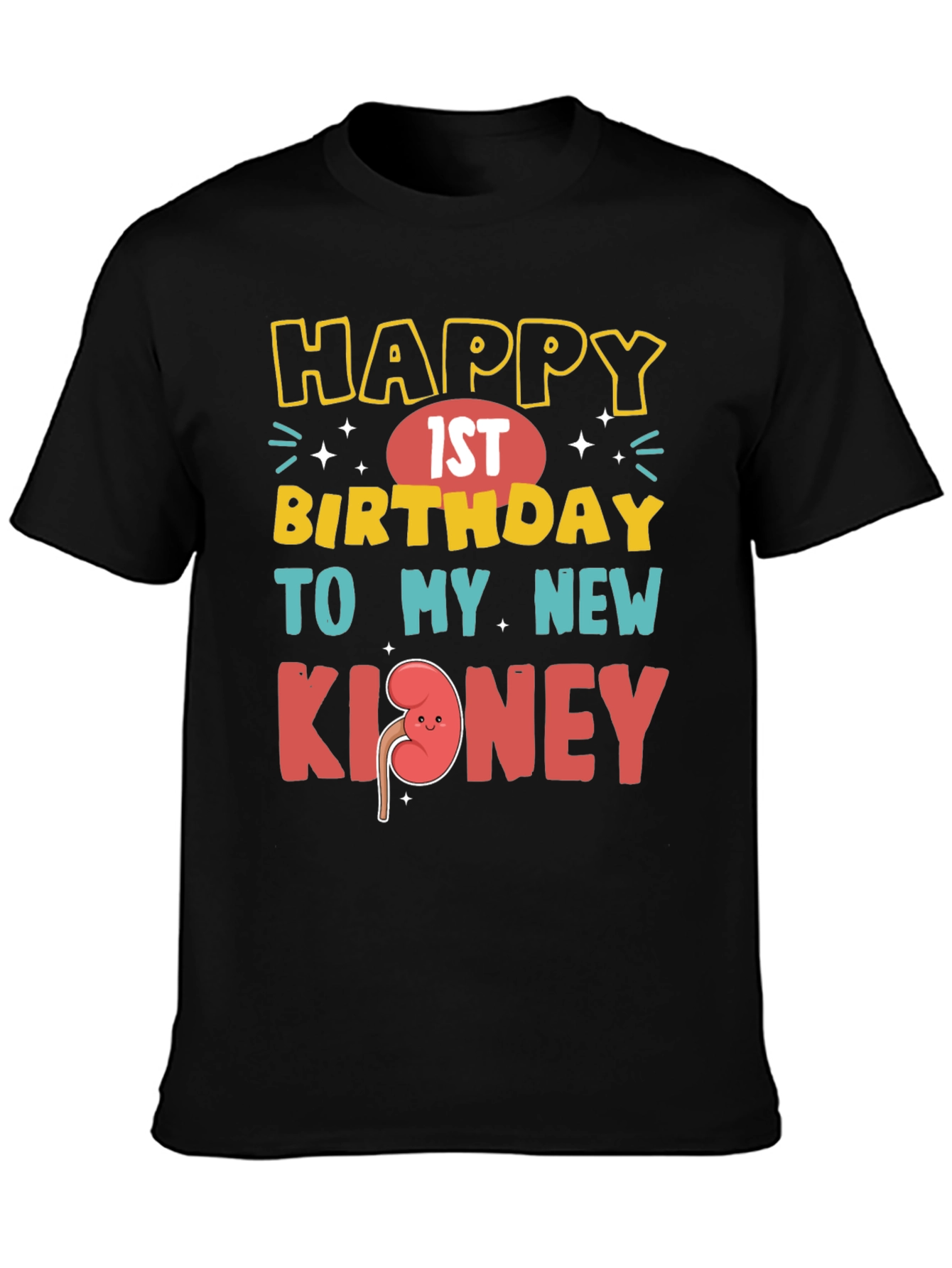 Funny 1st Birthday New Kidney T-Shirt