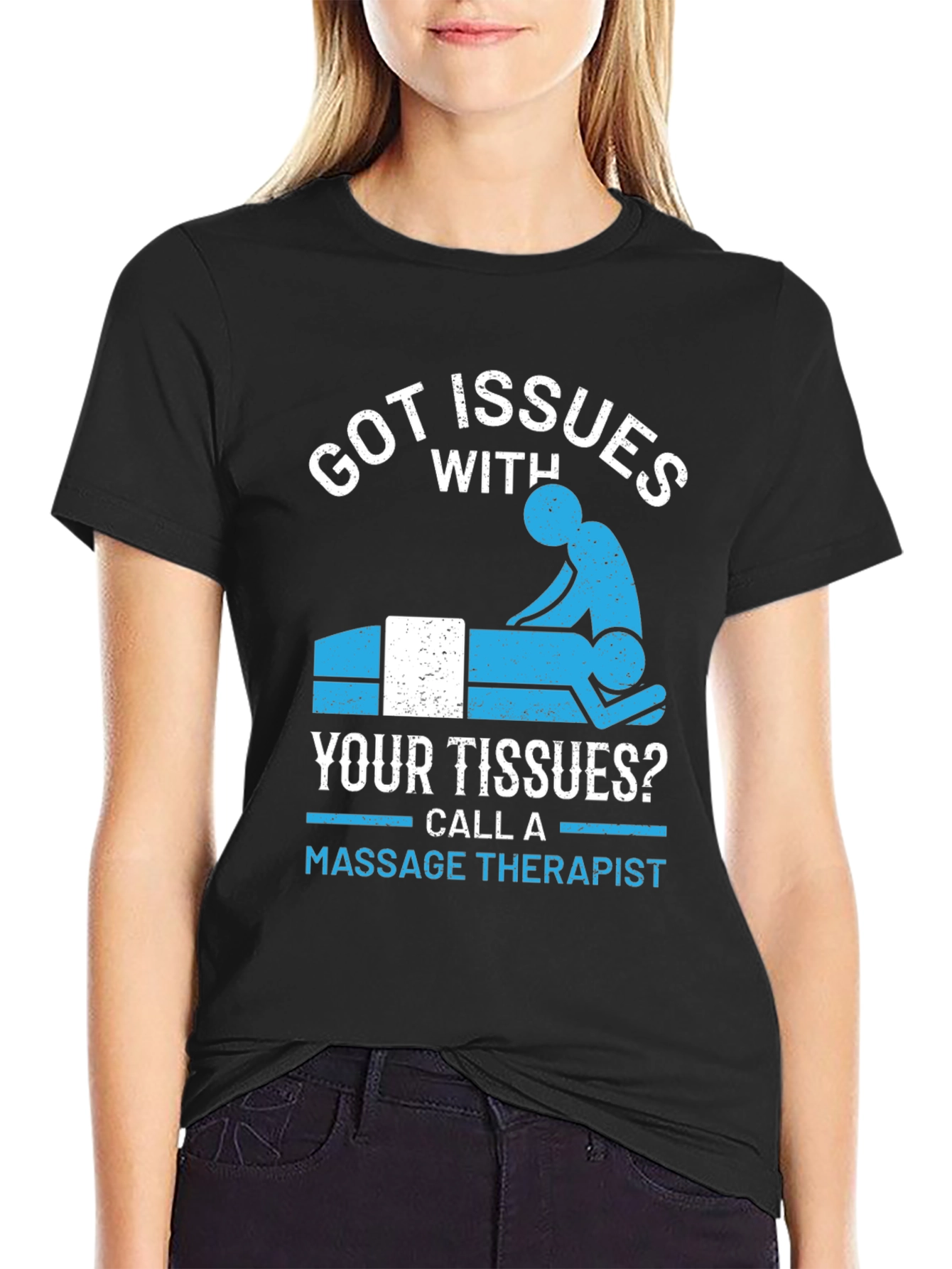 Got Issues? Massage Therapy T-Shirt