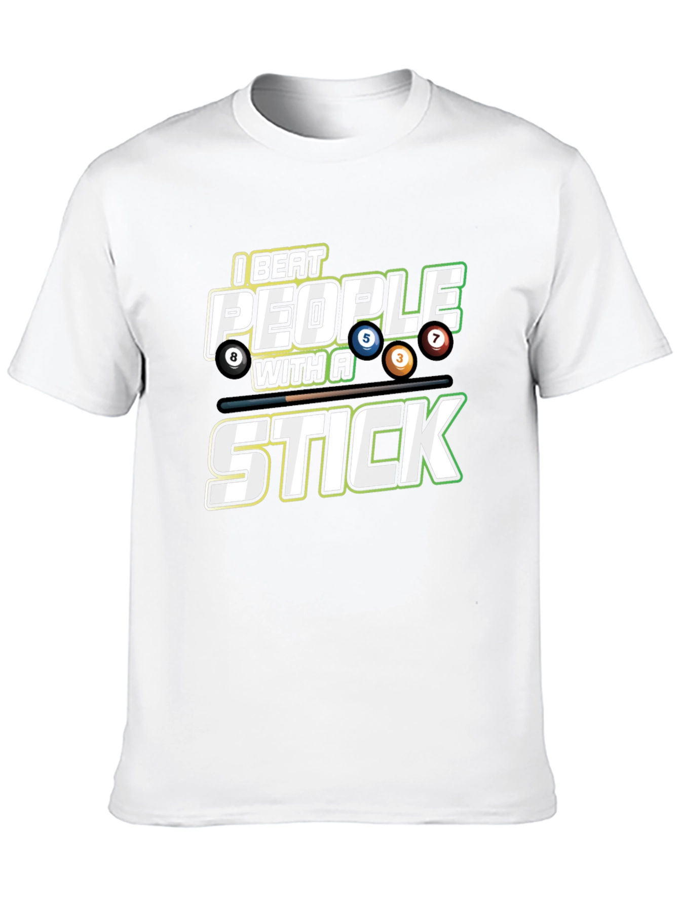 I Beat People with a Stick Billiards T-Shirt