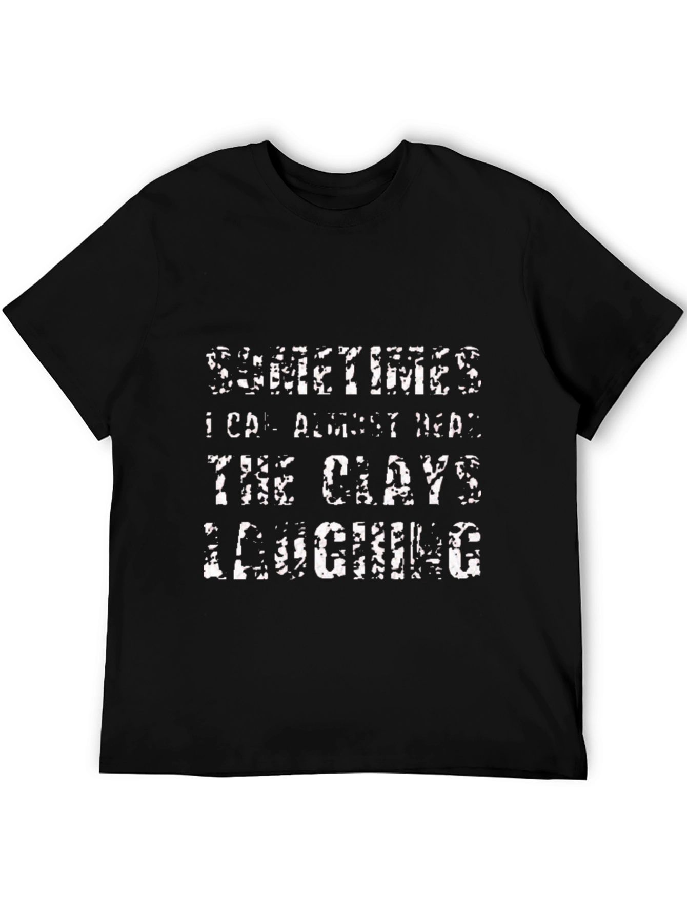 Humorous Distressed T-Shirt - Clays Laughing