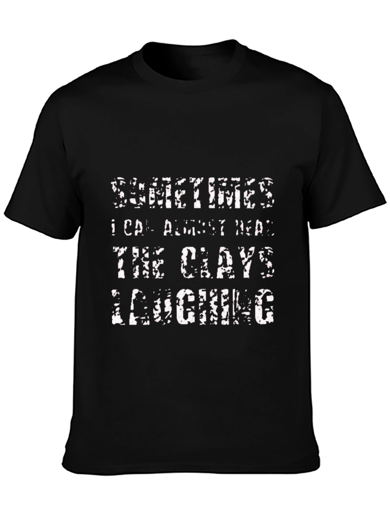 Humorous Distressed T-Shirt - Clays Laughing