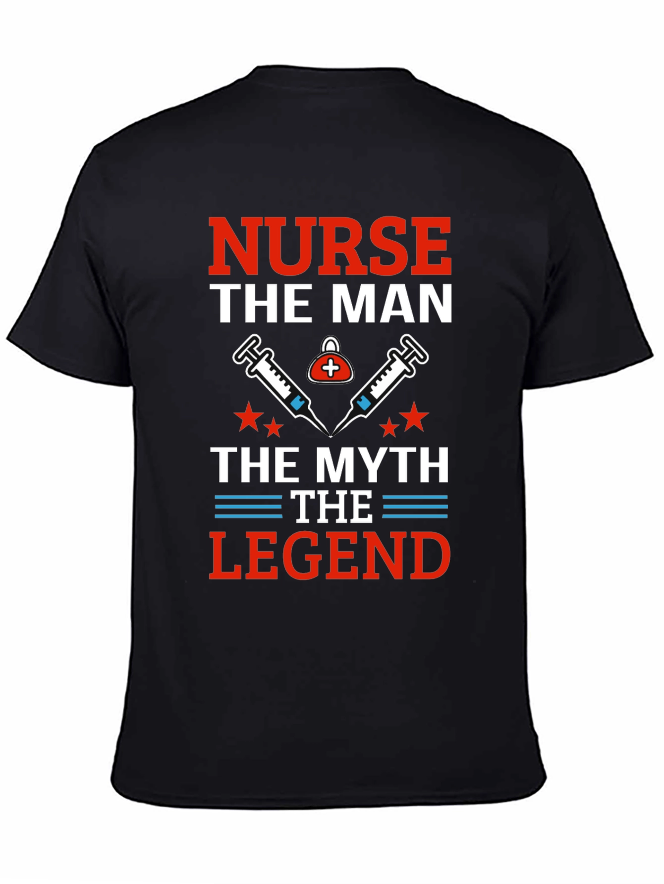 Nurse The Man Myth Legend Graphic Tee