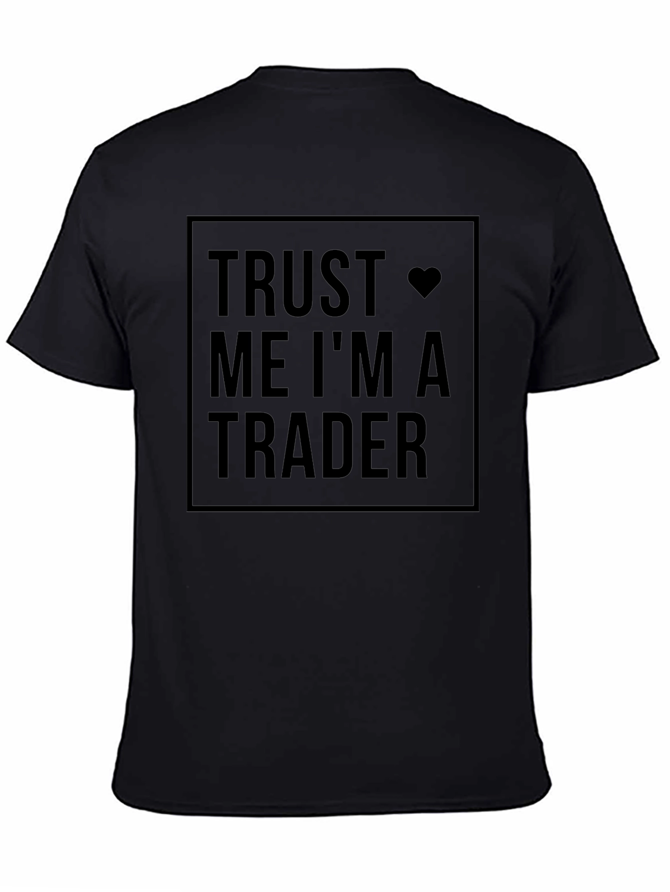 Trust Me Im A Trader Black T-Shirt