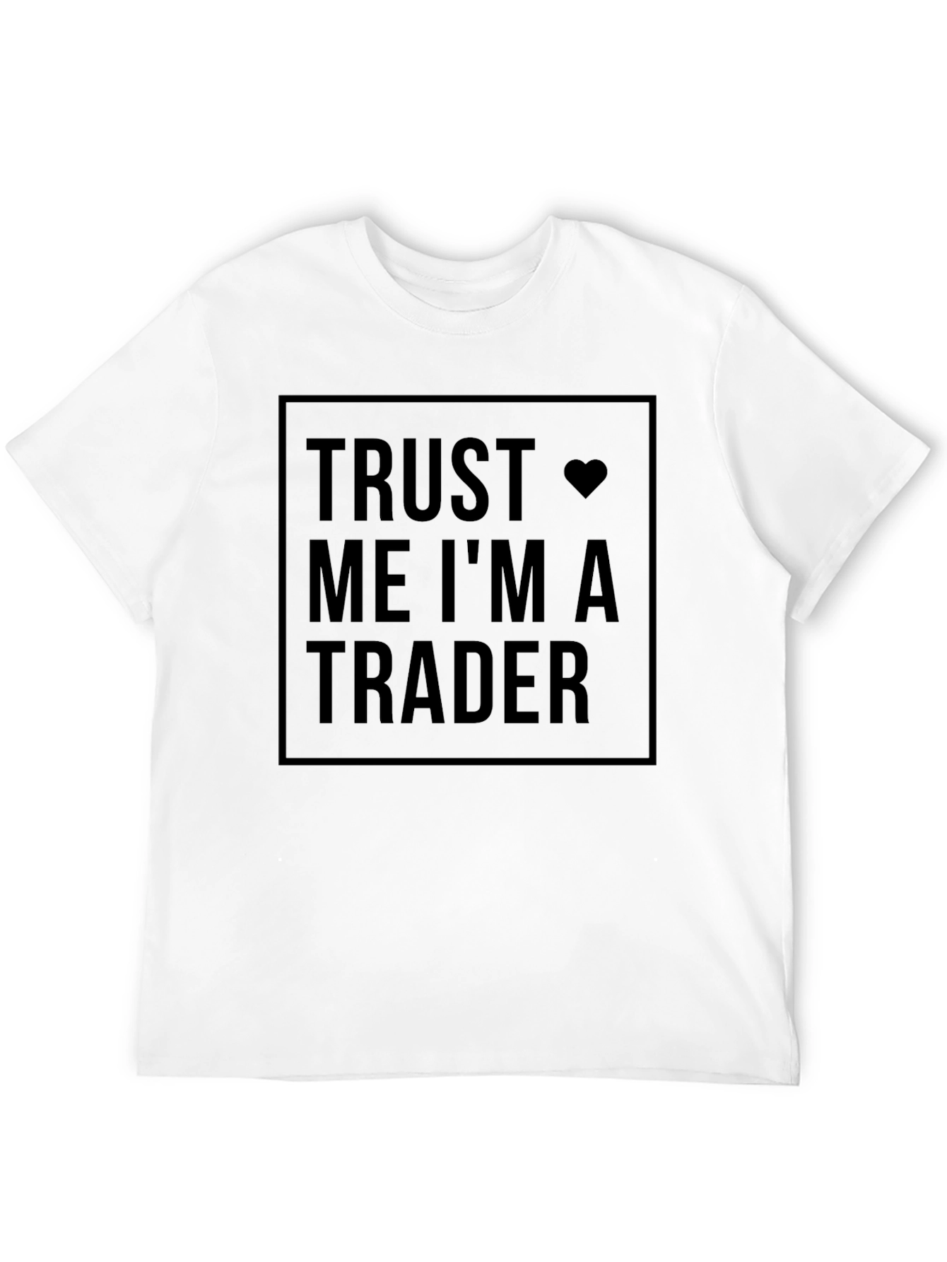 Trust Me Im A Trader Black T-Shirt
