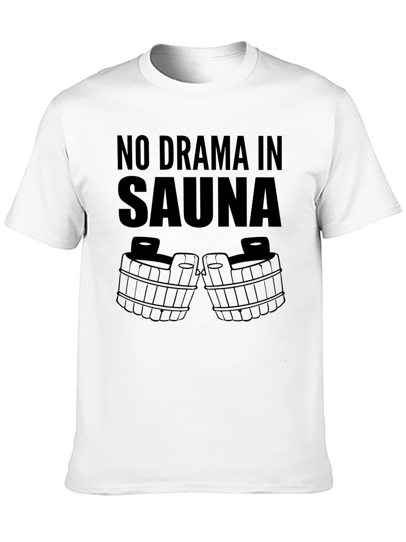 No Drama in Sauna Graphic T-Shirt
