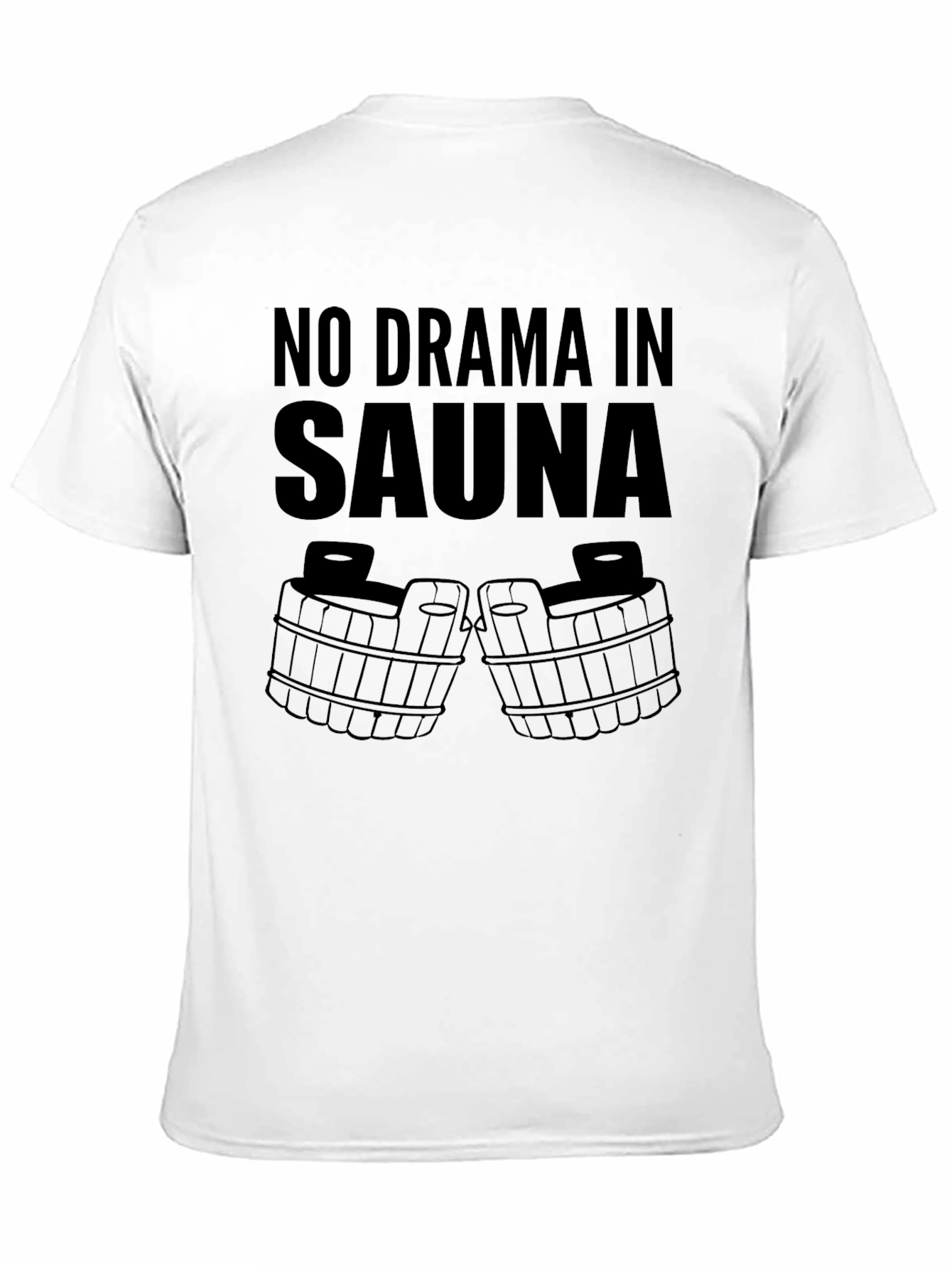 No Drama in Sauna Graphic T-Shirt