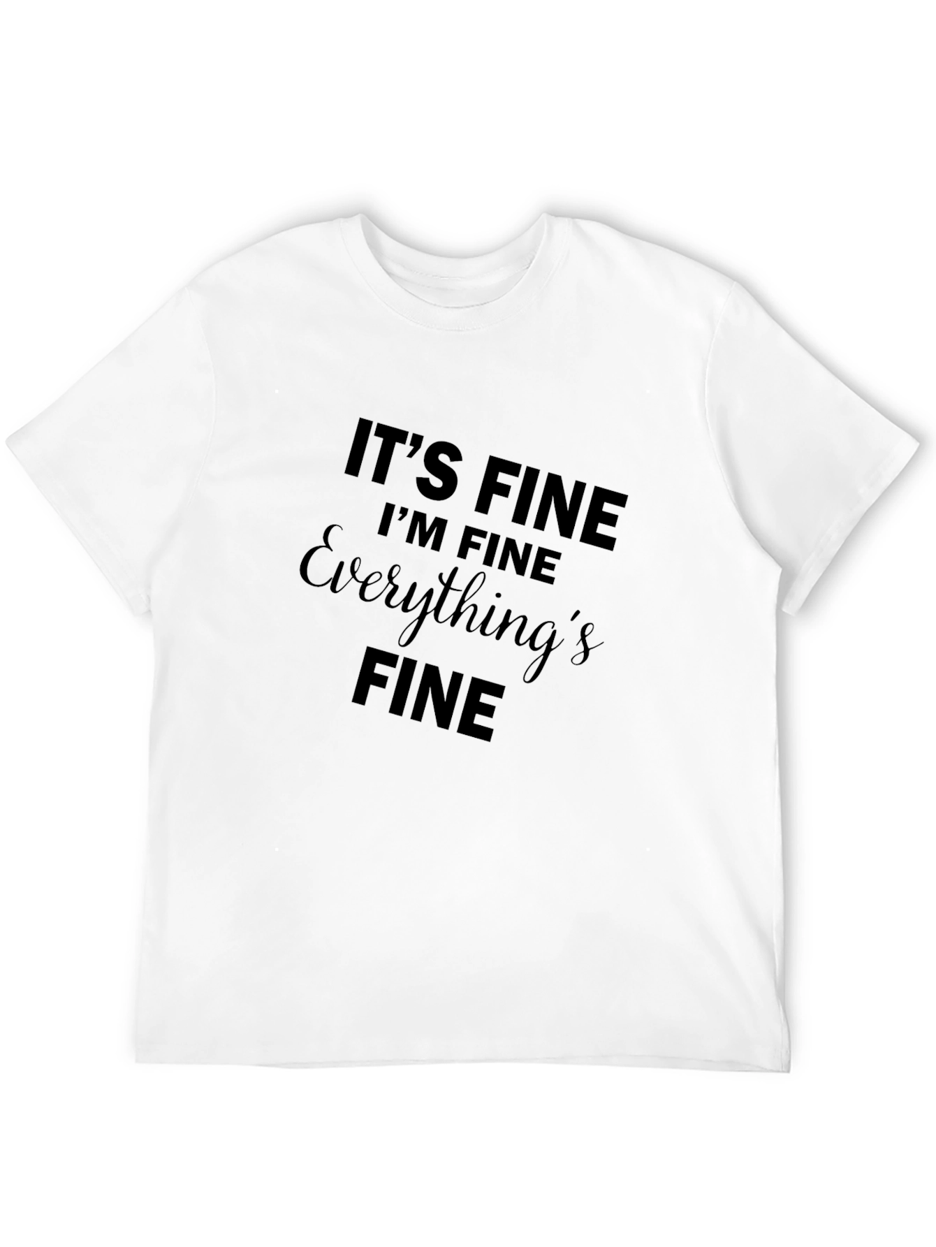 Its Fine T-Shirt | Mens Graphic Tee