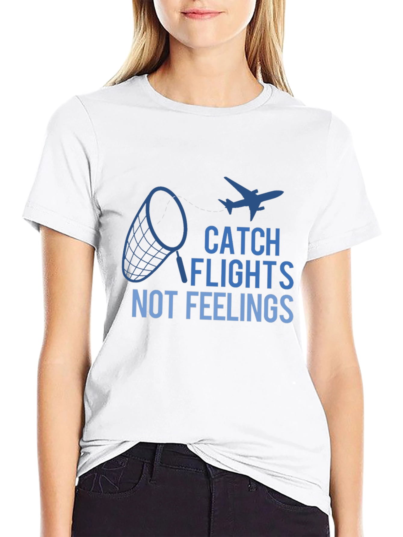 Catch Flights Not Feelings Graphic Tee