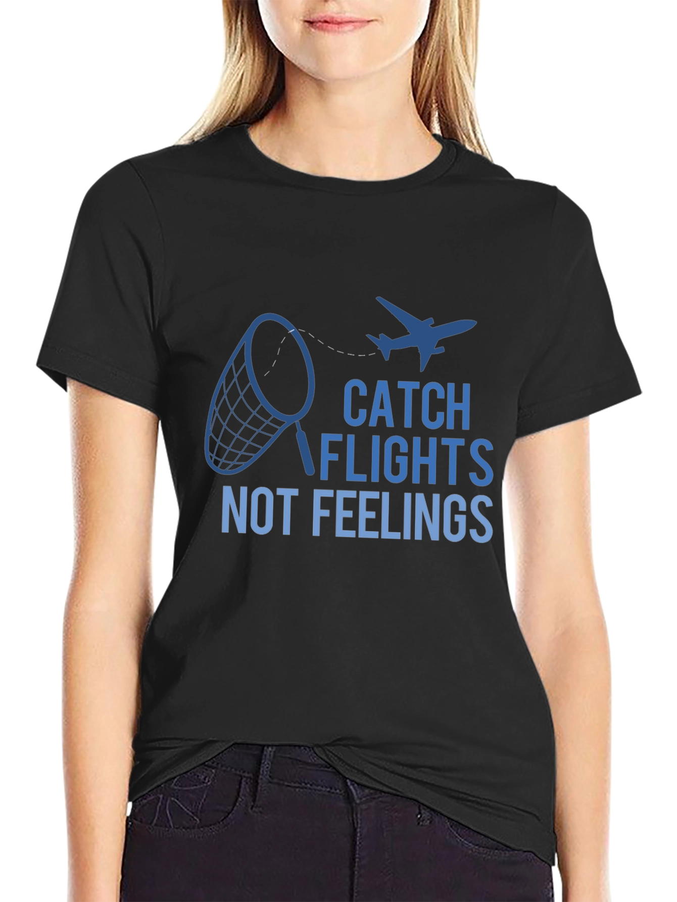 Catch Flights Not Feelings Graphic Tee