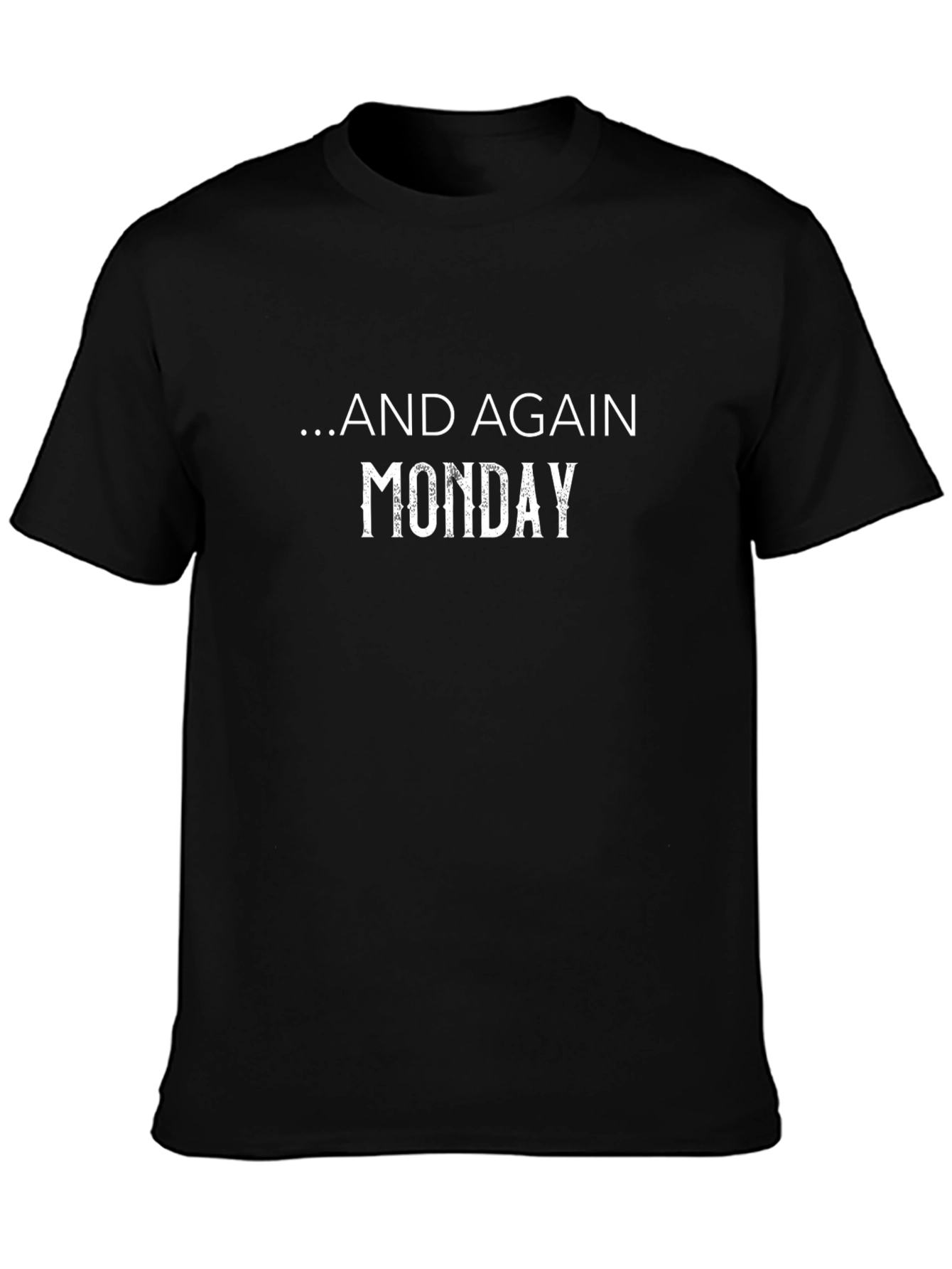 Monday Again T-Shirt - Casual Mens Tee