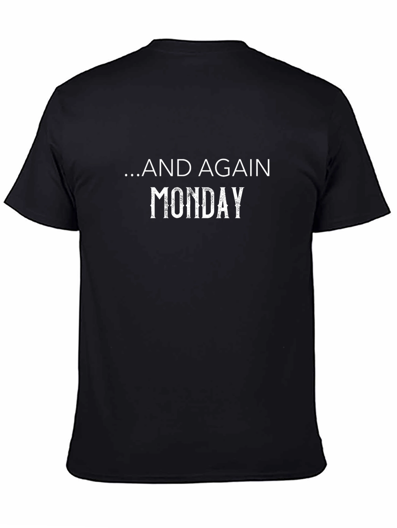 Monday Again T-Shirt - Casual Mens Tee