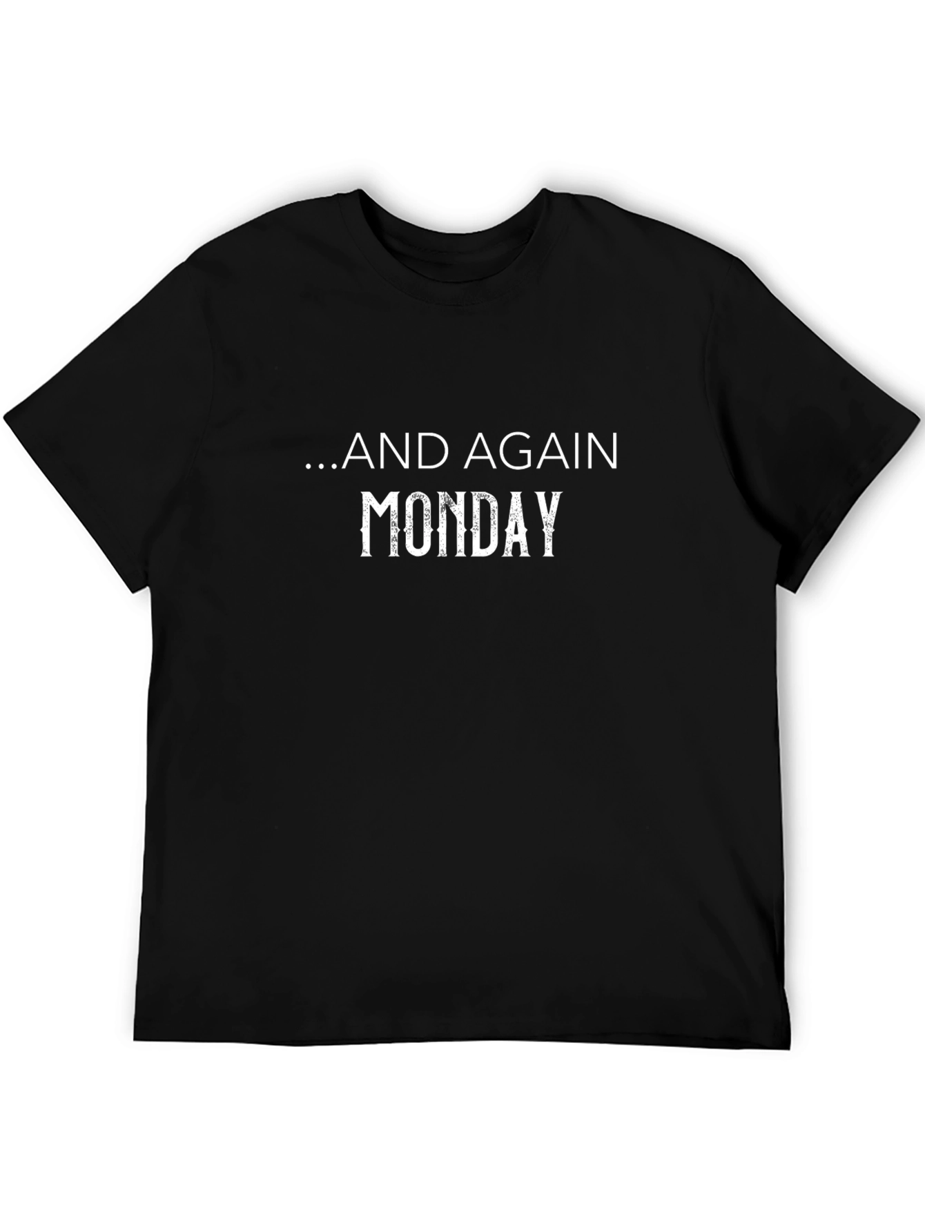 Monday Again T-Shirt - Casual Mens Tee