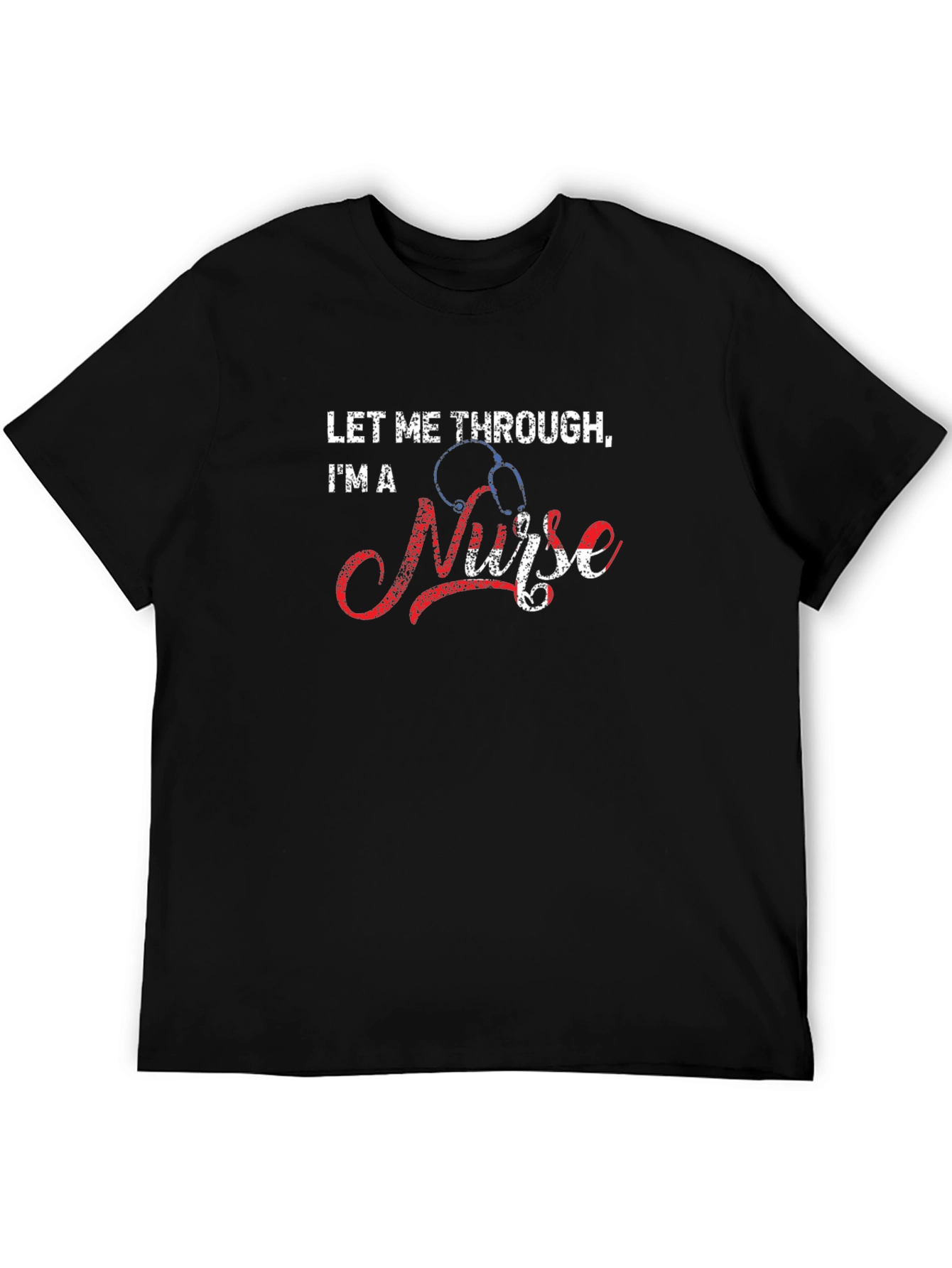 Let Me Through Im a Nurse Graphic T-Shirt