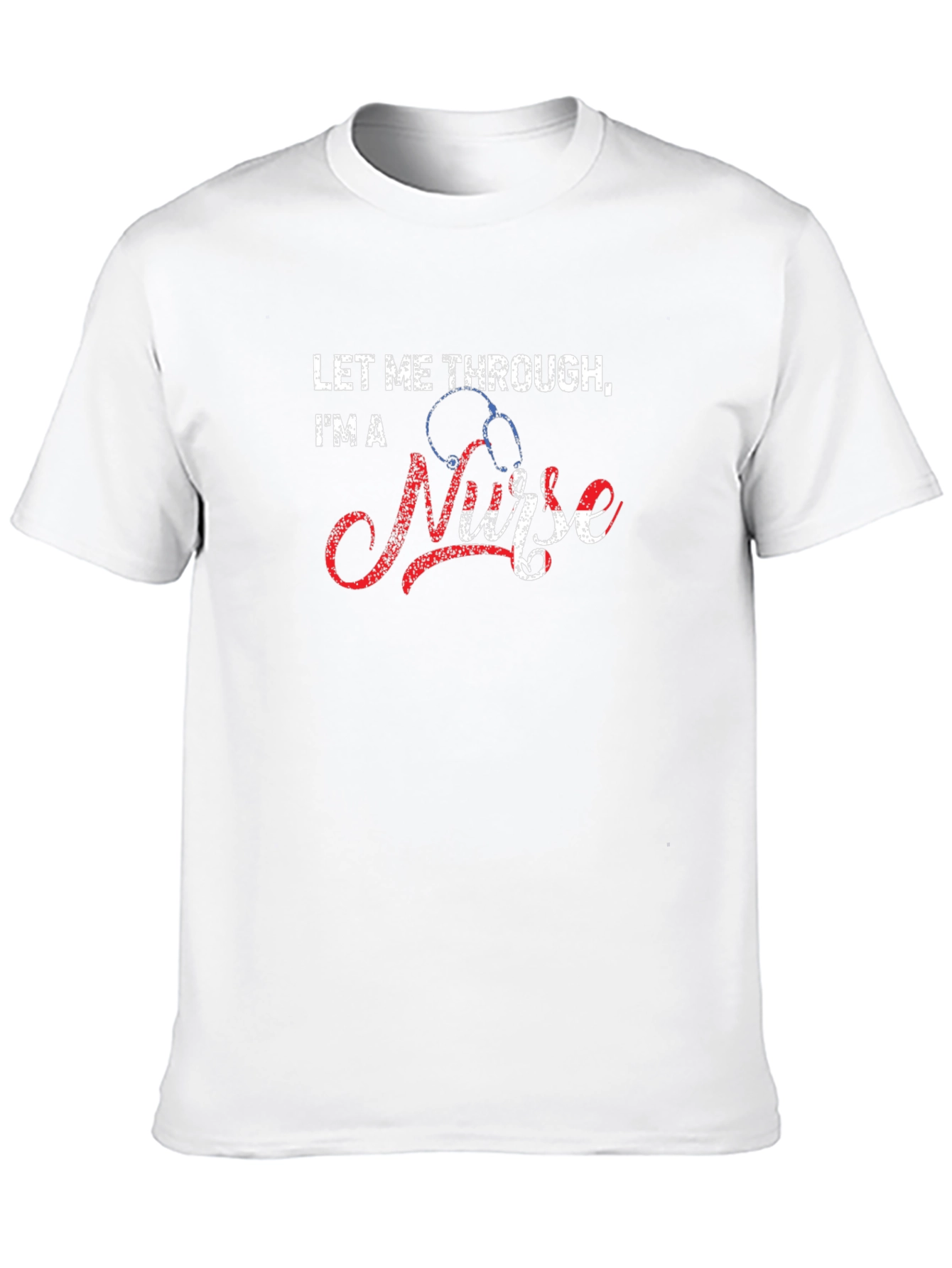 Let Me Through Im a Nurse Graphic T-Shirt