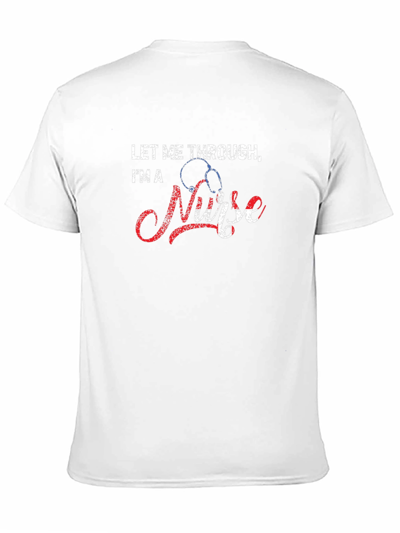 Let Me Through Im a Nurse Graphic T-Shirt